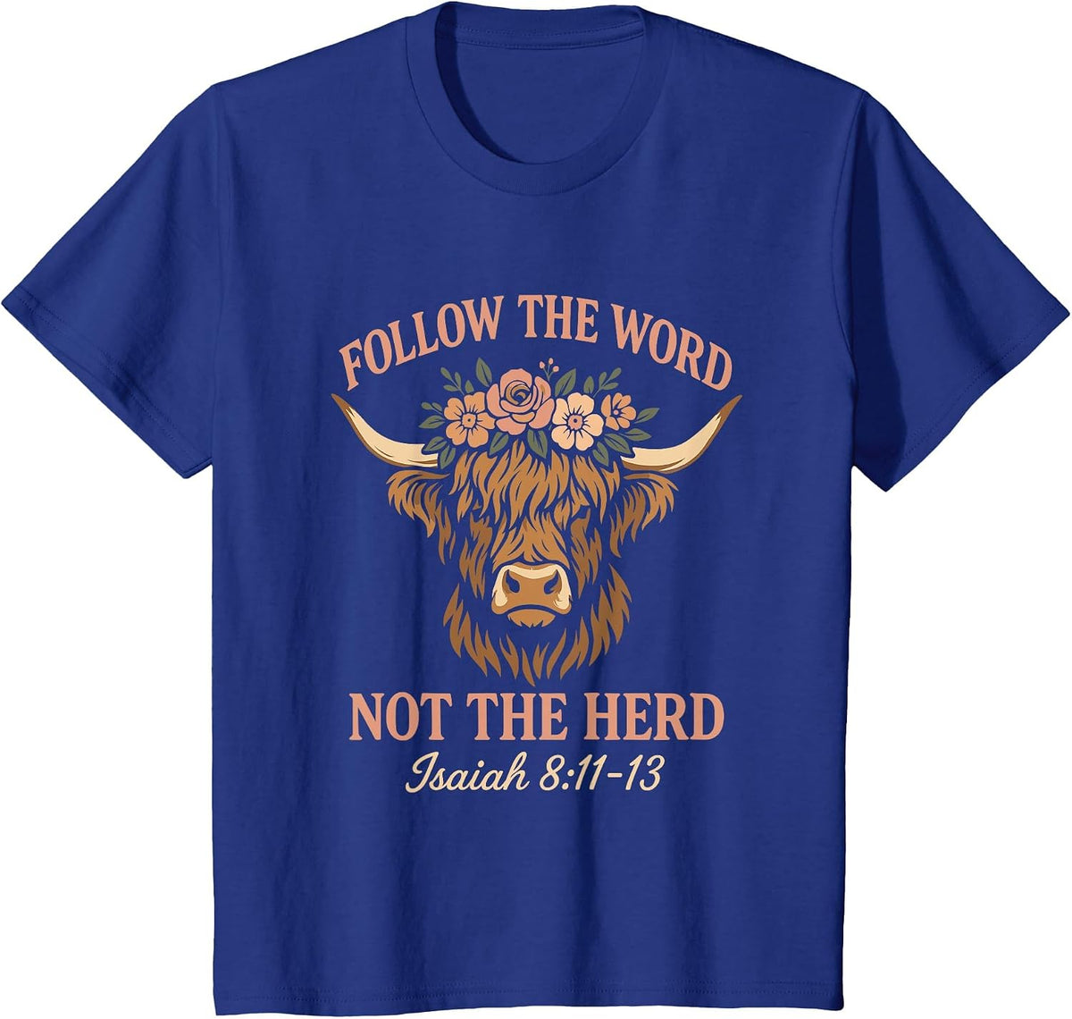 Follow The Word Not The Herd Christian Religion Highland Cow T-Shirt - Royal Blue