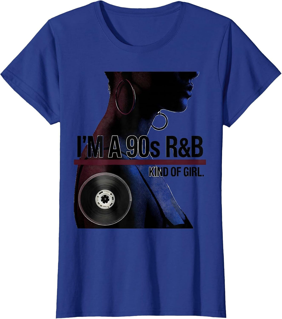Women's I'm A 90s R&B Kind Of Girl Retro Music Hip Hop Soul T-Shirt - Royal Blue