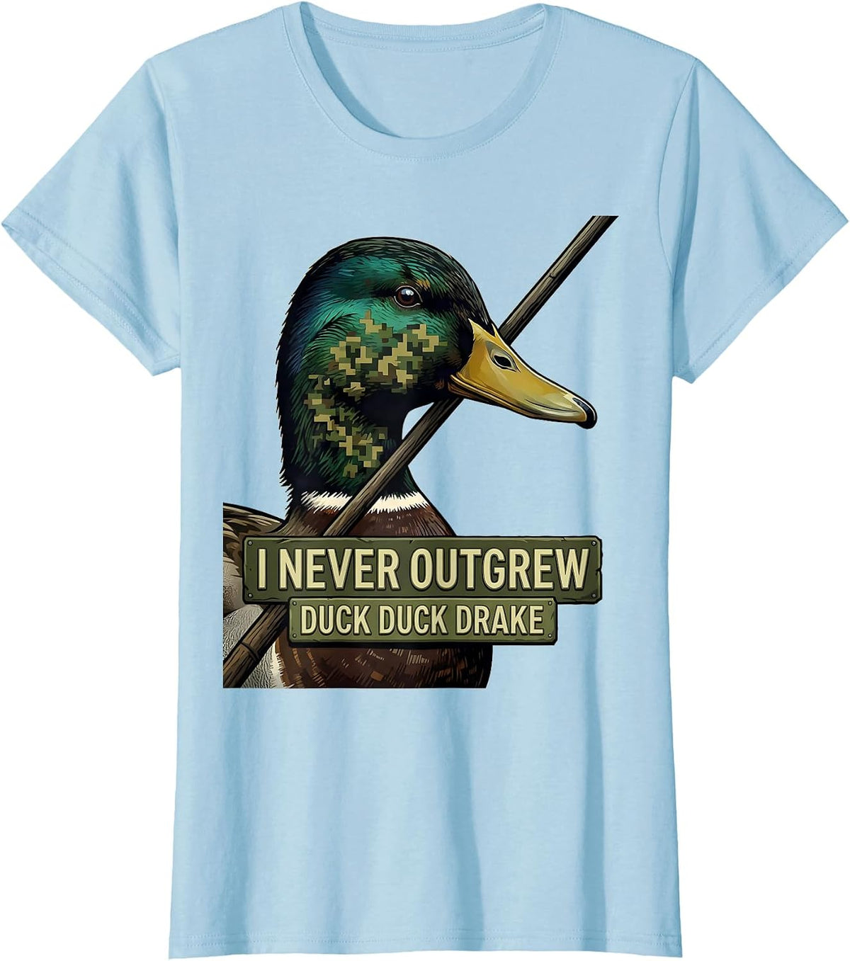 I Never Outgrew Duck Duck Drake Funny Duck Hunting Hunter T-Shirt - Baby Blue