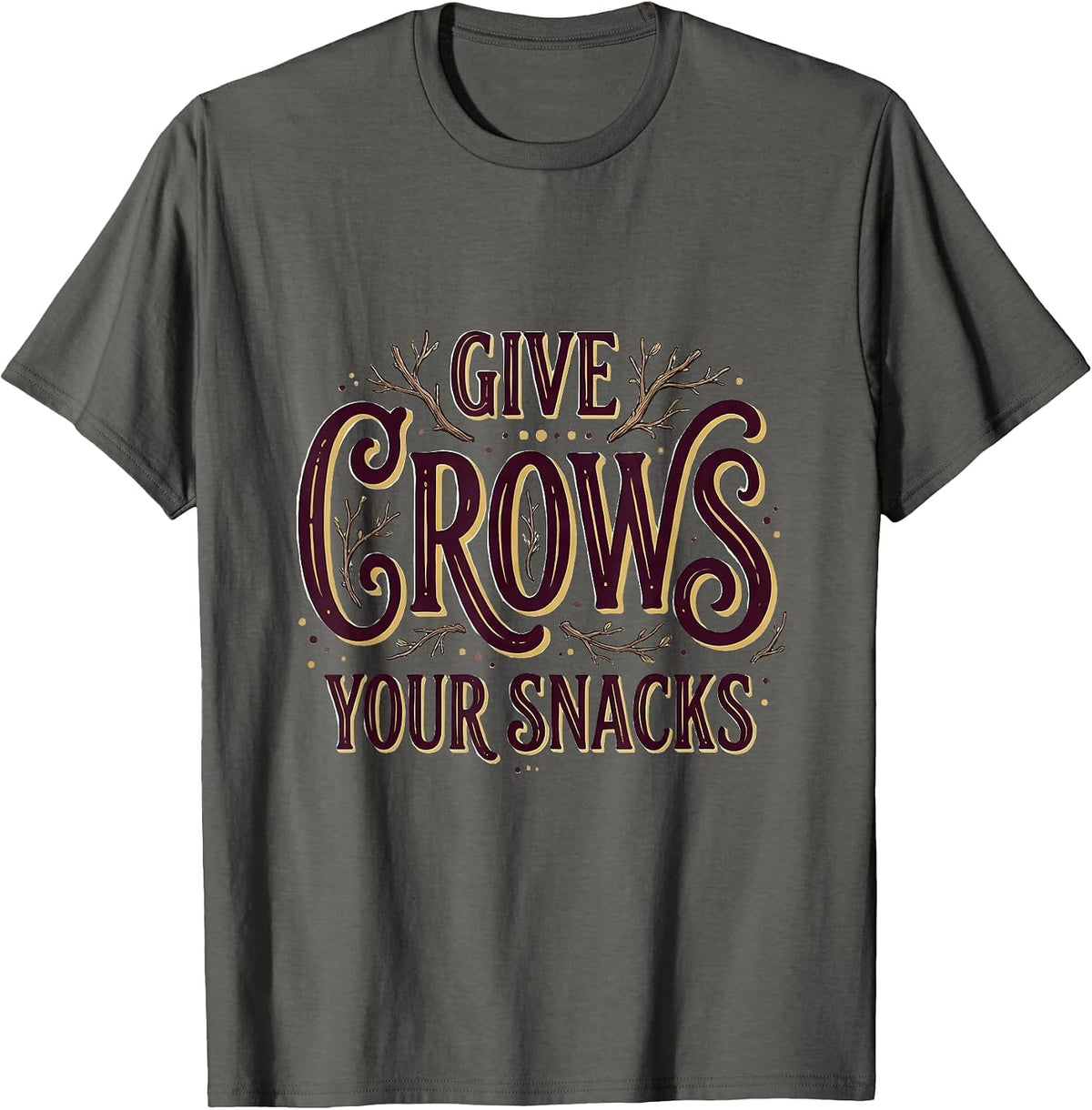 Men's Give Crows Your Snacks Funny Bird Lover Design T-Shirt - Asphalt Grey
