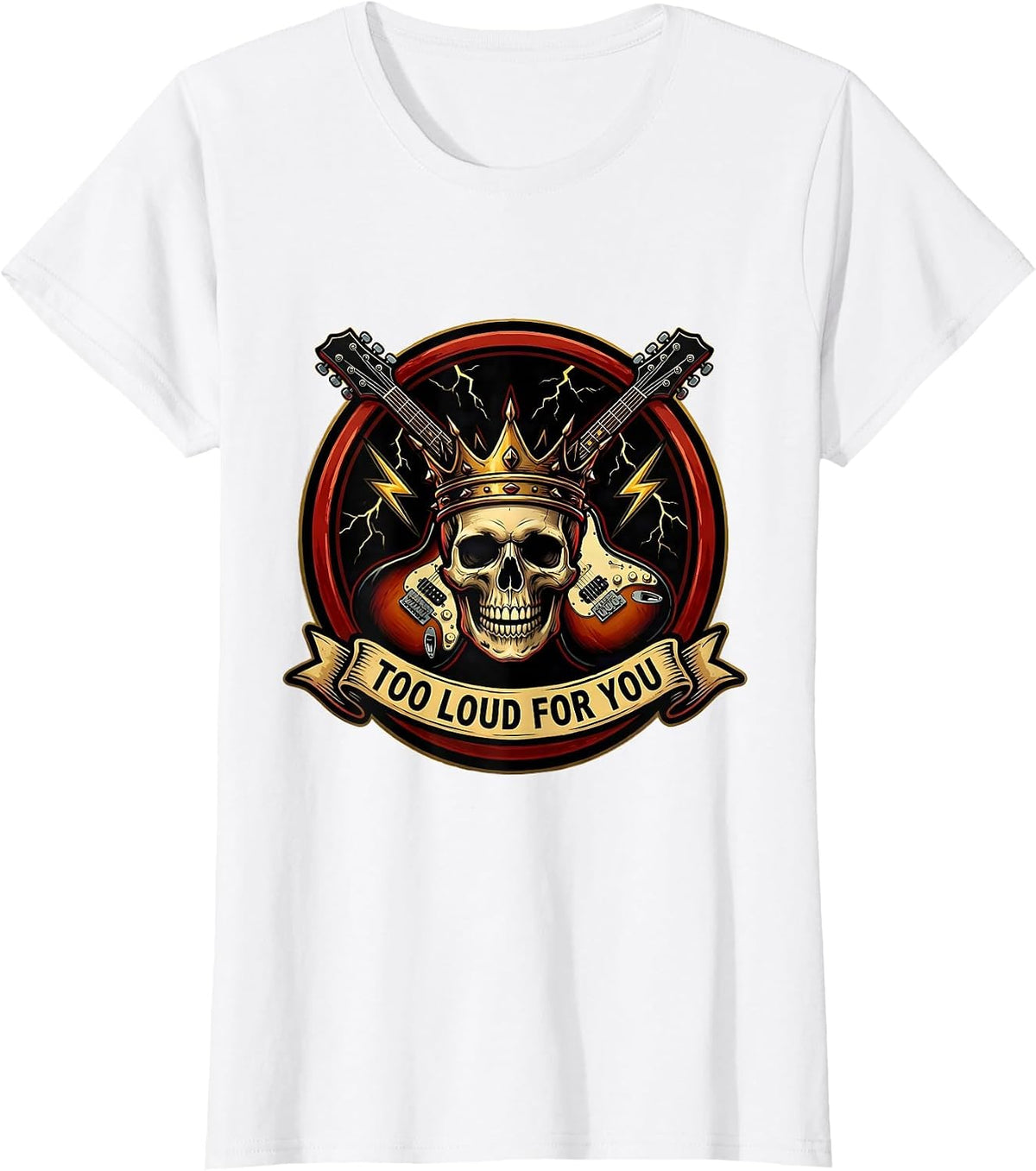 Too Loud For You Heavy Metal Graphic Design T-Shirt - White
