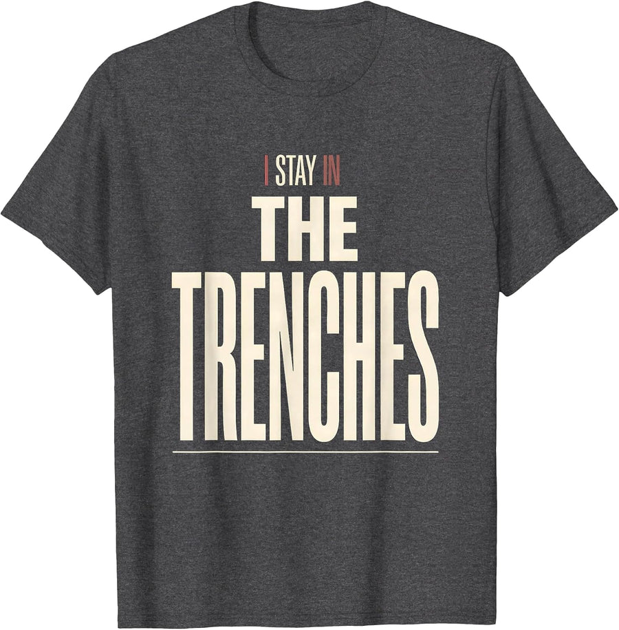 Men's I Stay In The Trenches Funny Football Lineman Humor T-Shirt - Dark Heather Grey