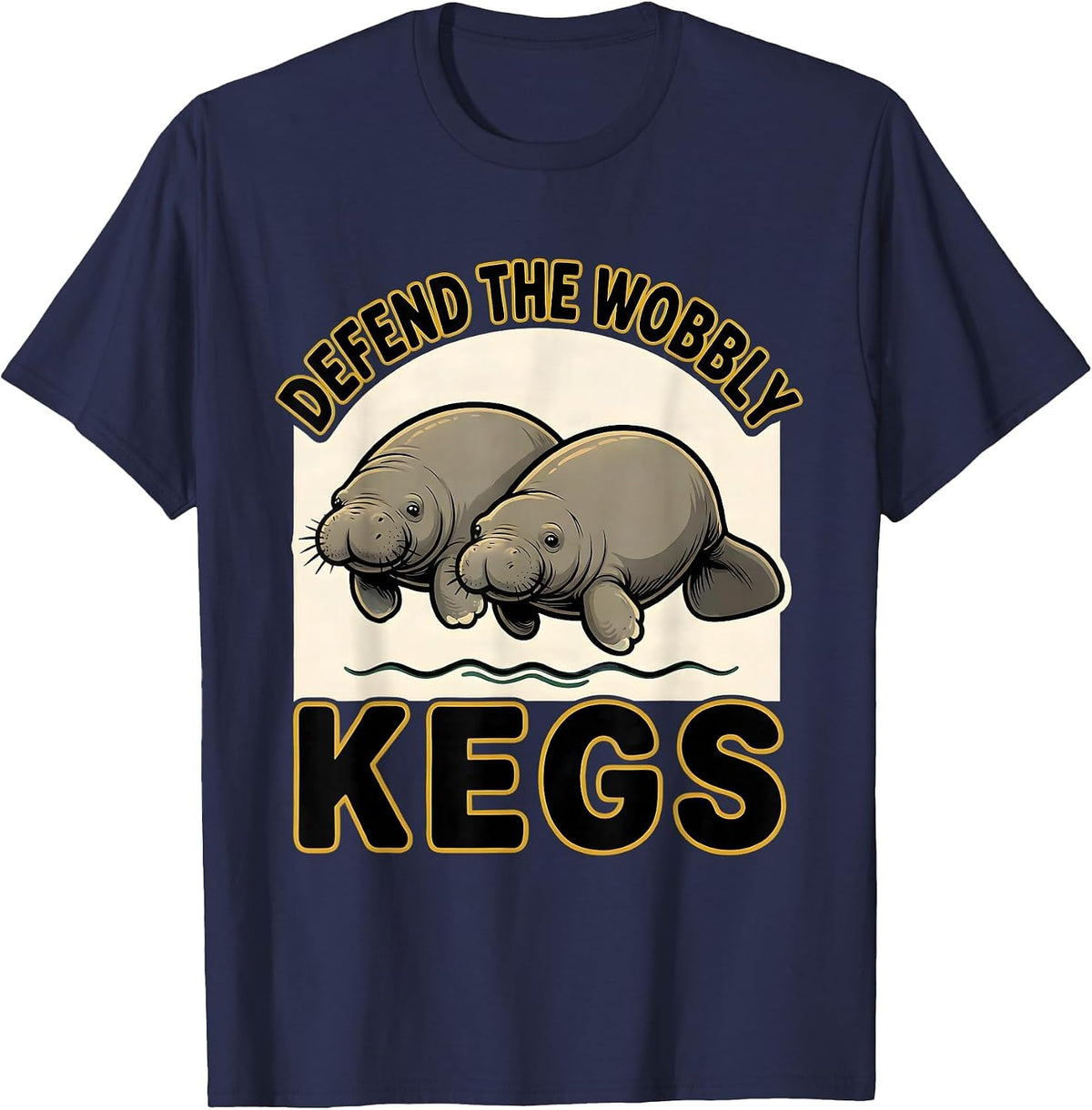 Defend The Wobbly Kegs Funny Manatee Sea Cow Wildlife Humor T-Shirt - Navy Blue