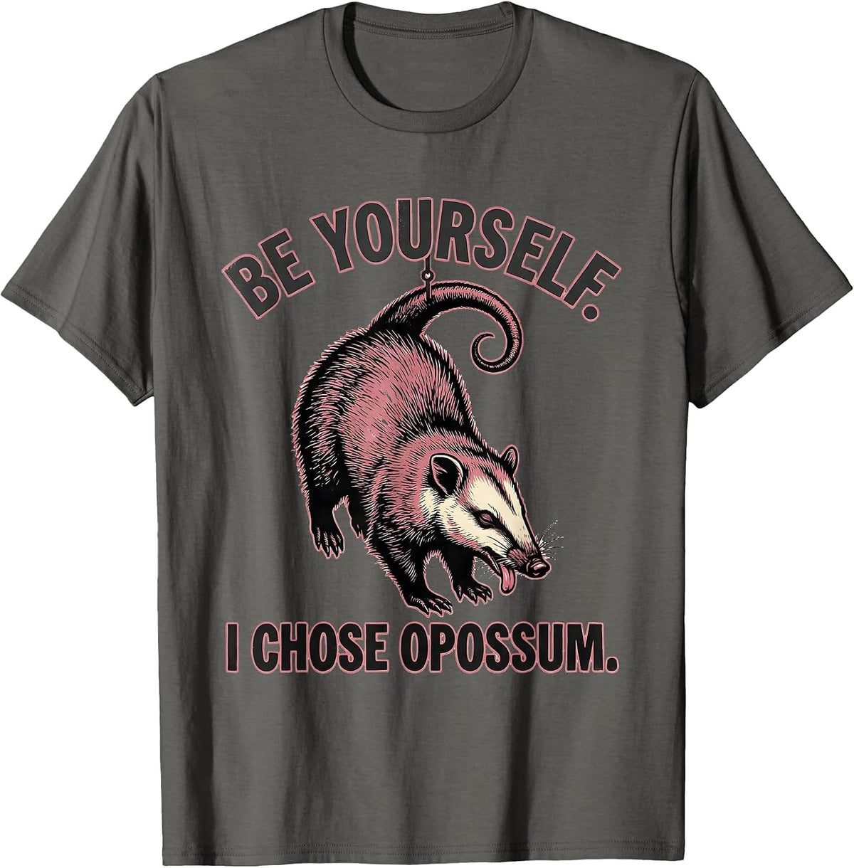 Men's Be Yourself I Chose Opossum Funny Animal Lover Humor T-Shirt - Asphalt Grey