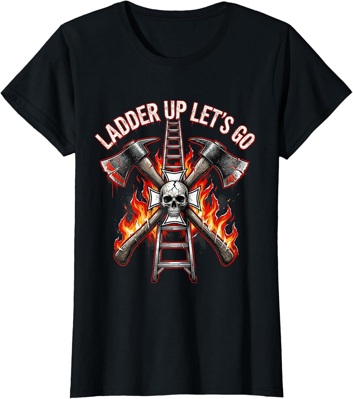 Ladder Up Let's Go Firefighter Design T-Shirt - Black