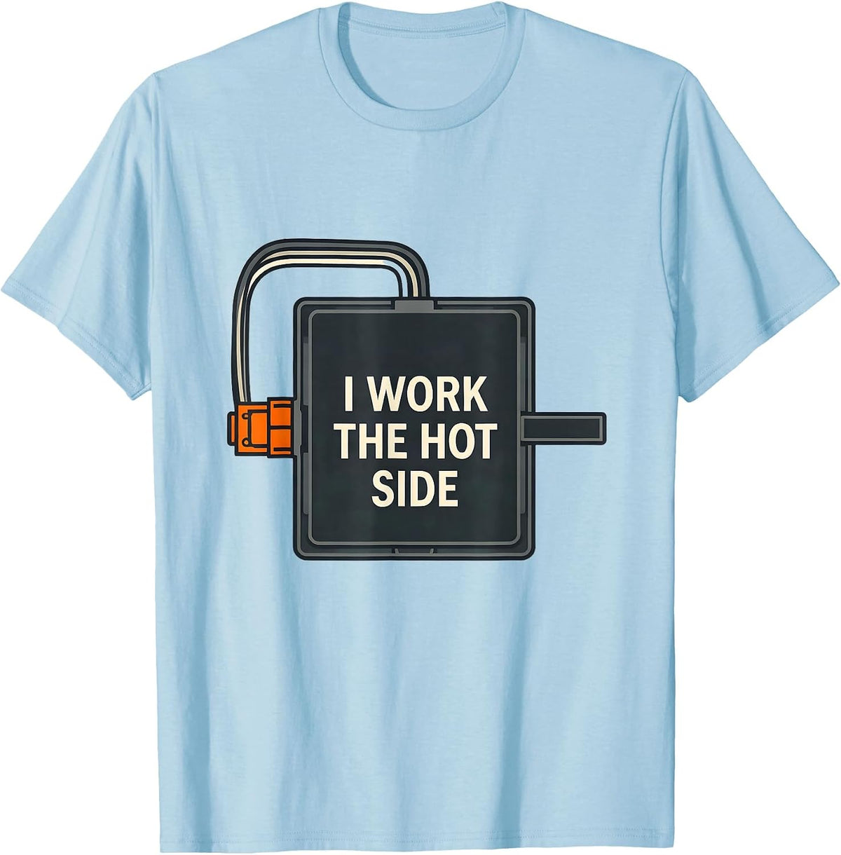 Men's I Work The Hot Side Funny Electrician Lineman Gift T-Shirt - Baby Blue