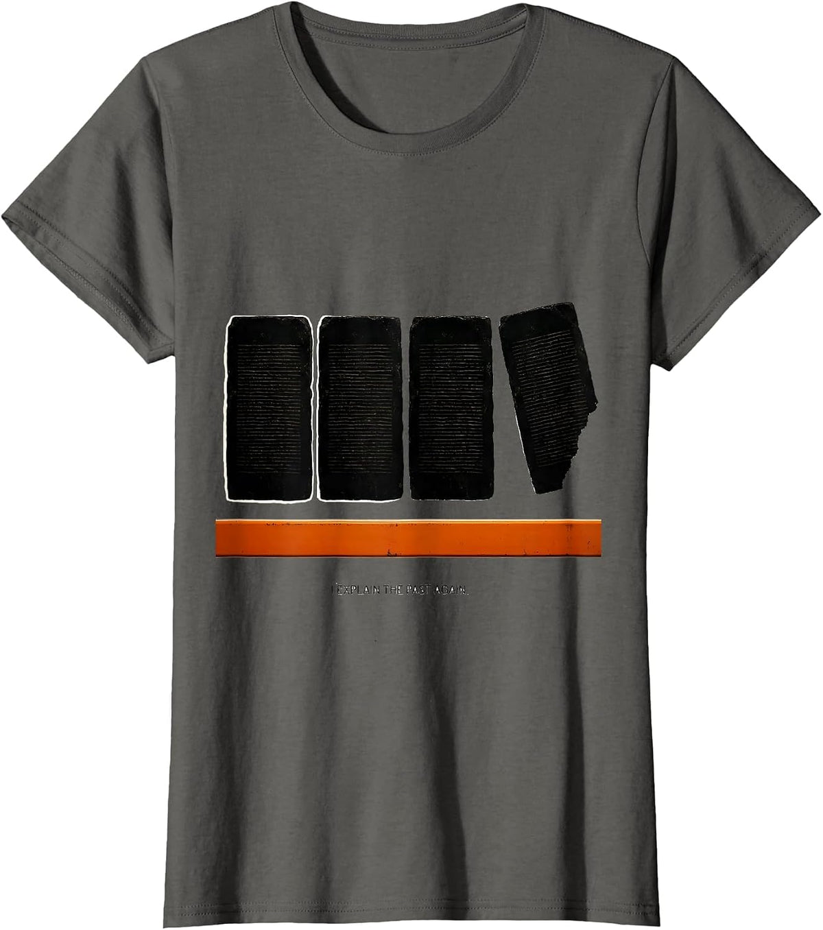 Women's I Explain The Past Again Funny History Teacher Gift T-Shirt - Asphalt Grey