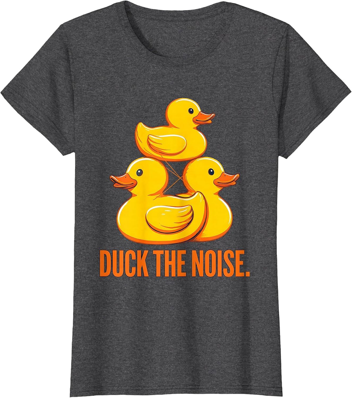 Women's Duck The Noise Funny Rubber Duck Novelty Gift Humor T-Shirt - Dark Heather Grey