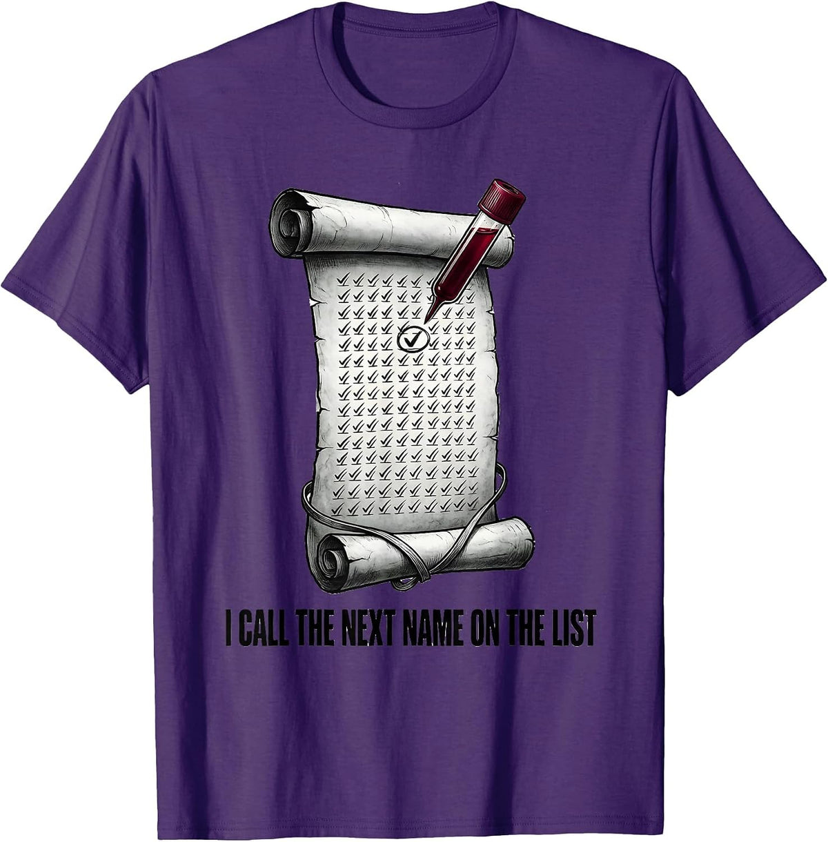 I Call The Next Name On The List Funny Phlebotomist T-Shirt - Purple