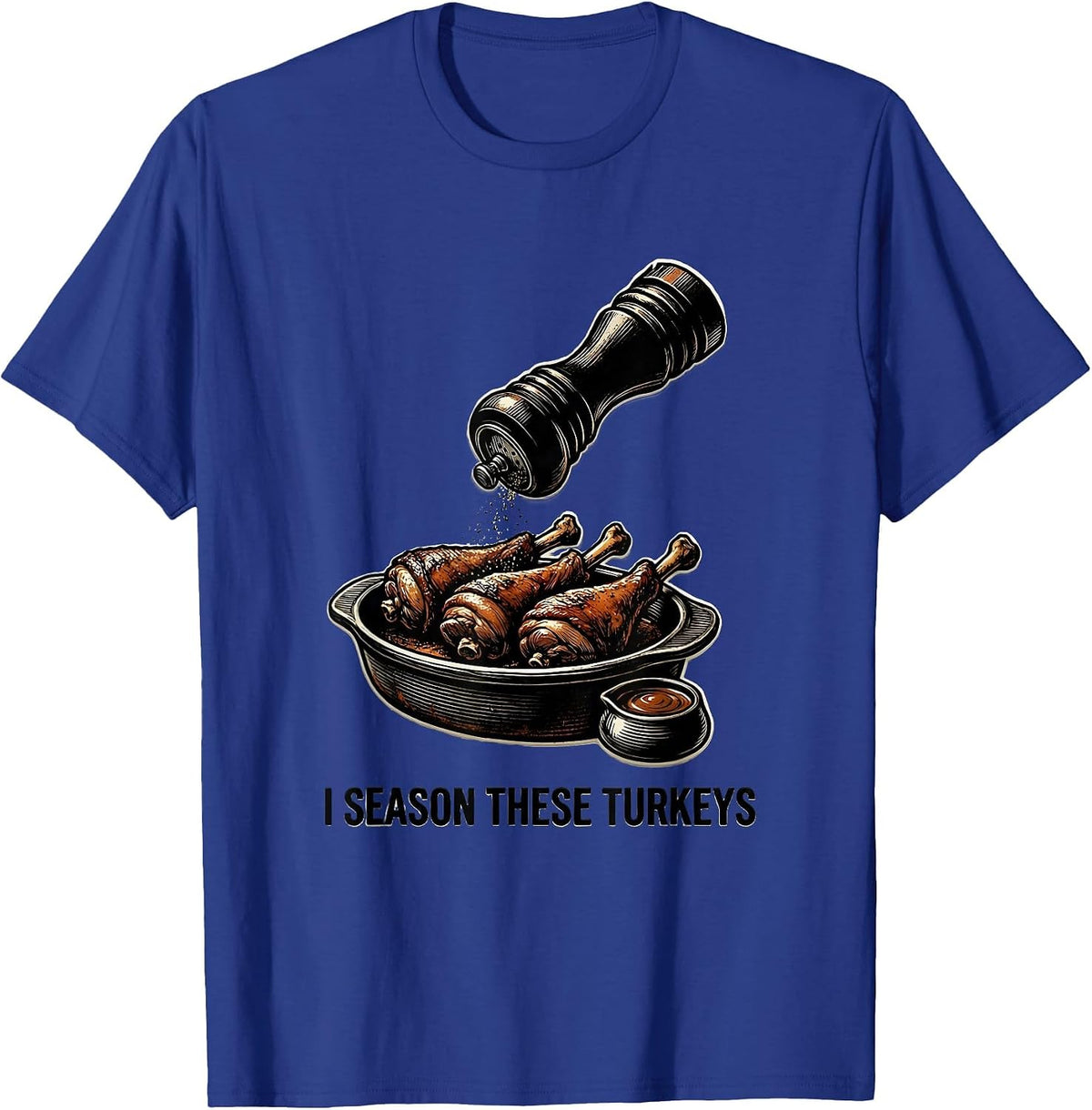 Men's I Season These Turkeys Funny Thanksgiving Turkey Pun T-Shirt - Royal Blue