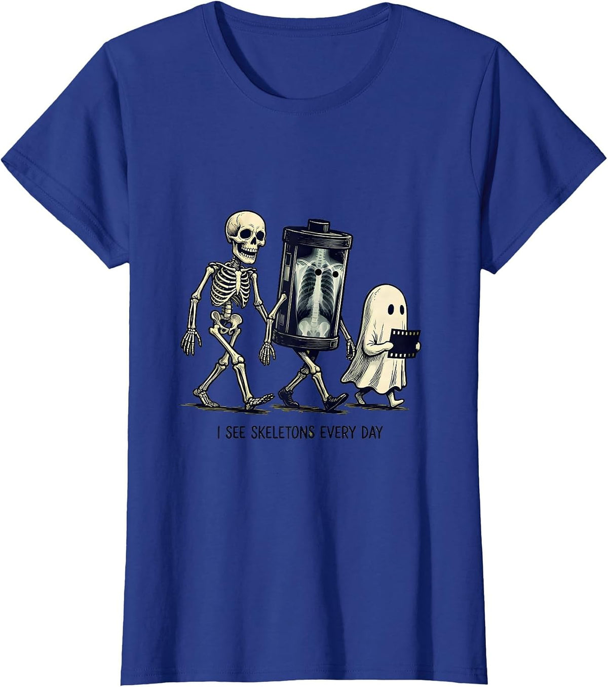 Women's I See Skeletons Every Day Funny Radiology Tech Halloween T-Shirt - Royal Blue