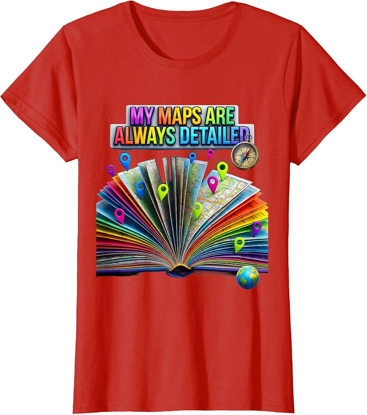 My Maps Are Always Detailed Funny Geography Teacher T-Shirt - Red