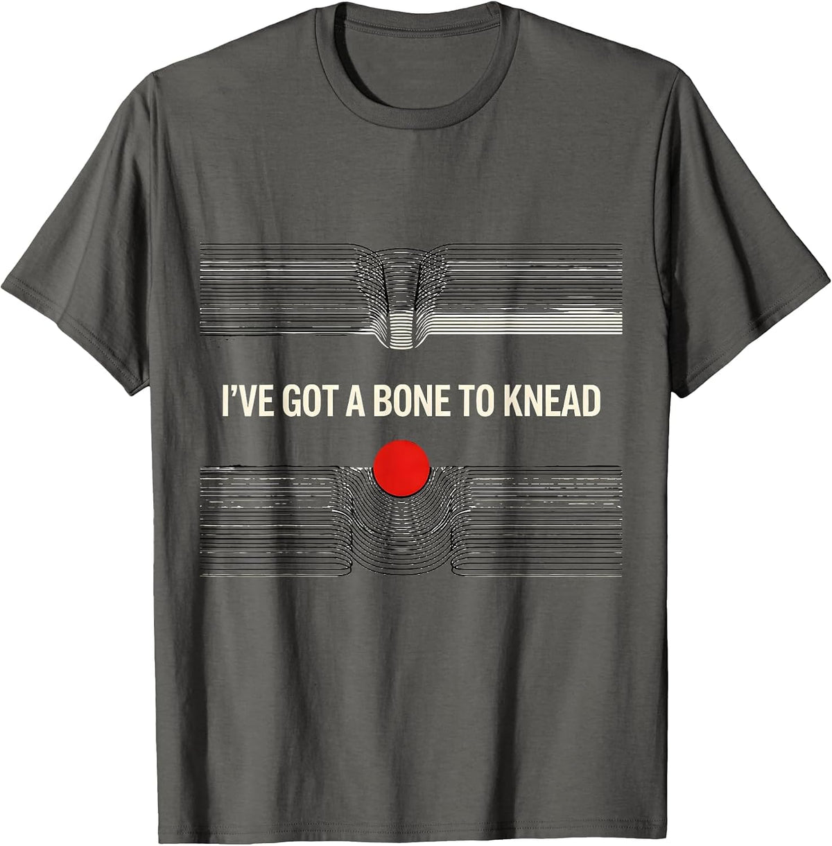 Men's I've Got A Bone To Knead Funny Massage Therapist LMT Gift T-Shirt - Asphalt Grey