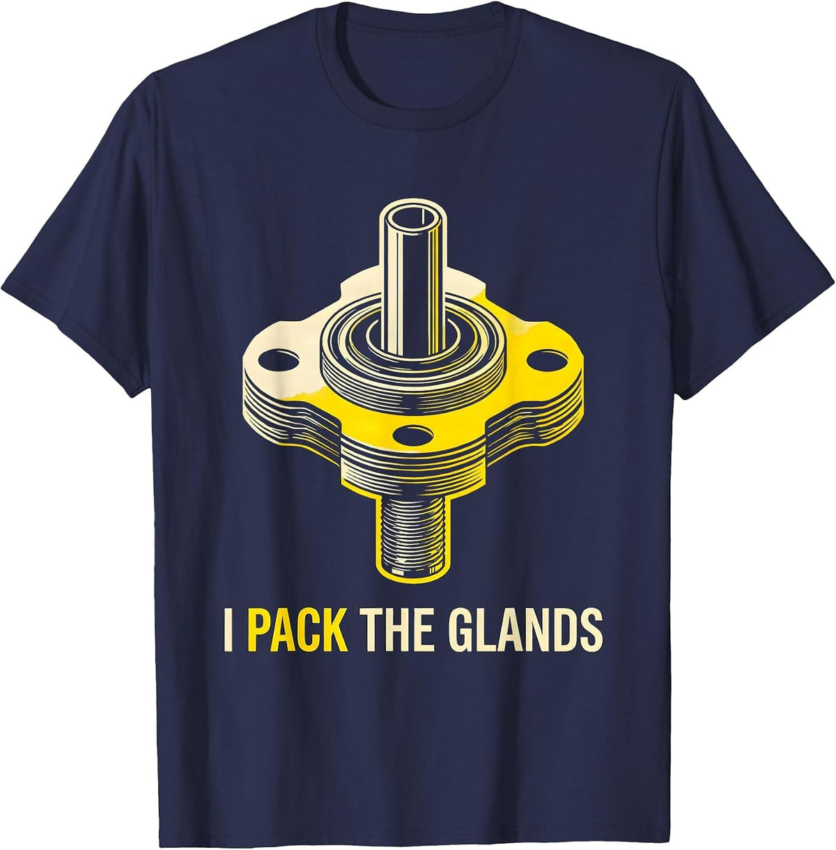 Men's I Pack The Glands Funny Plumber Pipefitter Occupational T-Shirt - Navy Blue