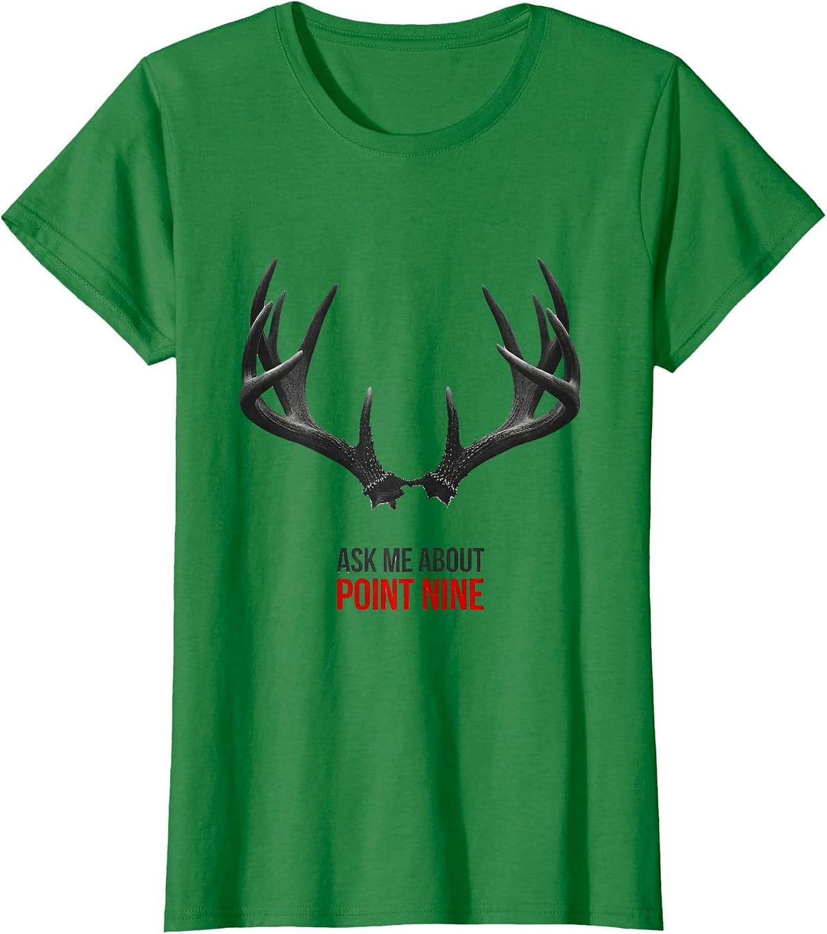 Ask Me About Point Nine Funny Christmas Deer Hunter Hunting T-Shirt - Kelly Green