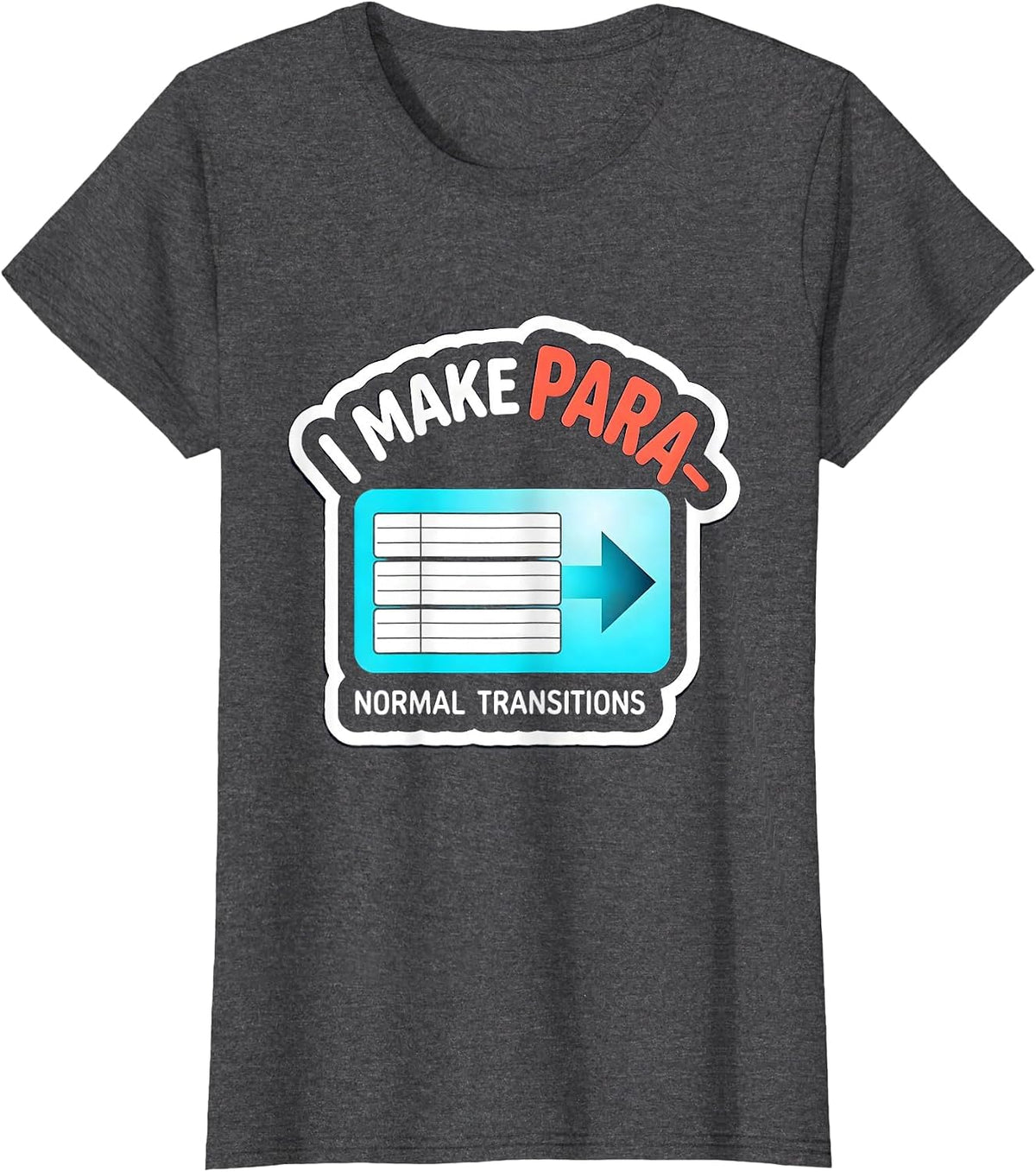 Women's I Make Para-Normal Transitions Funny Paraprofessional SPED T-Shirt - Dark Heather Grey
