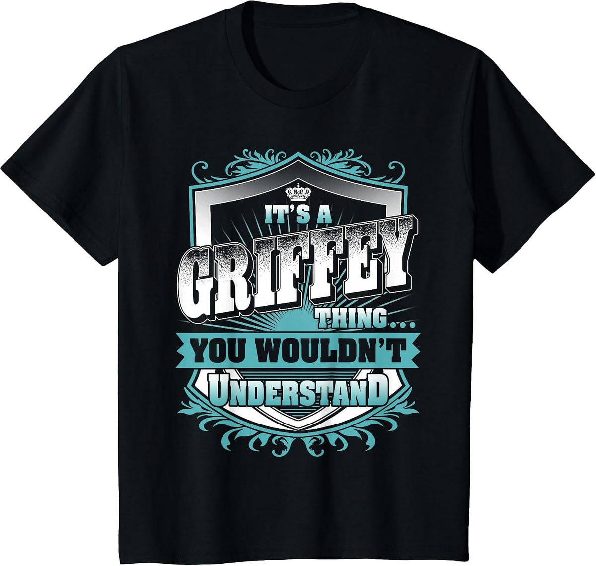 It's A Griffey Thing You Wouldn't Understand Family Name T-Shirt - Black