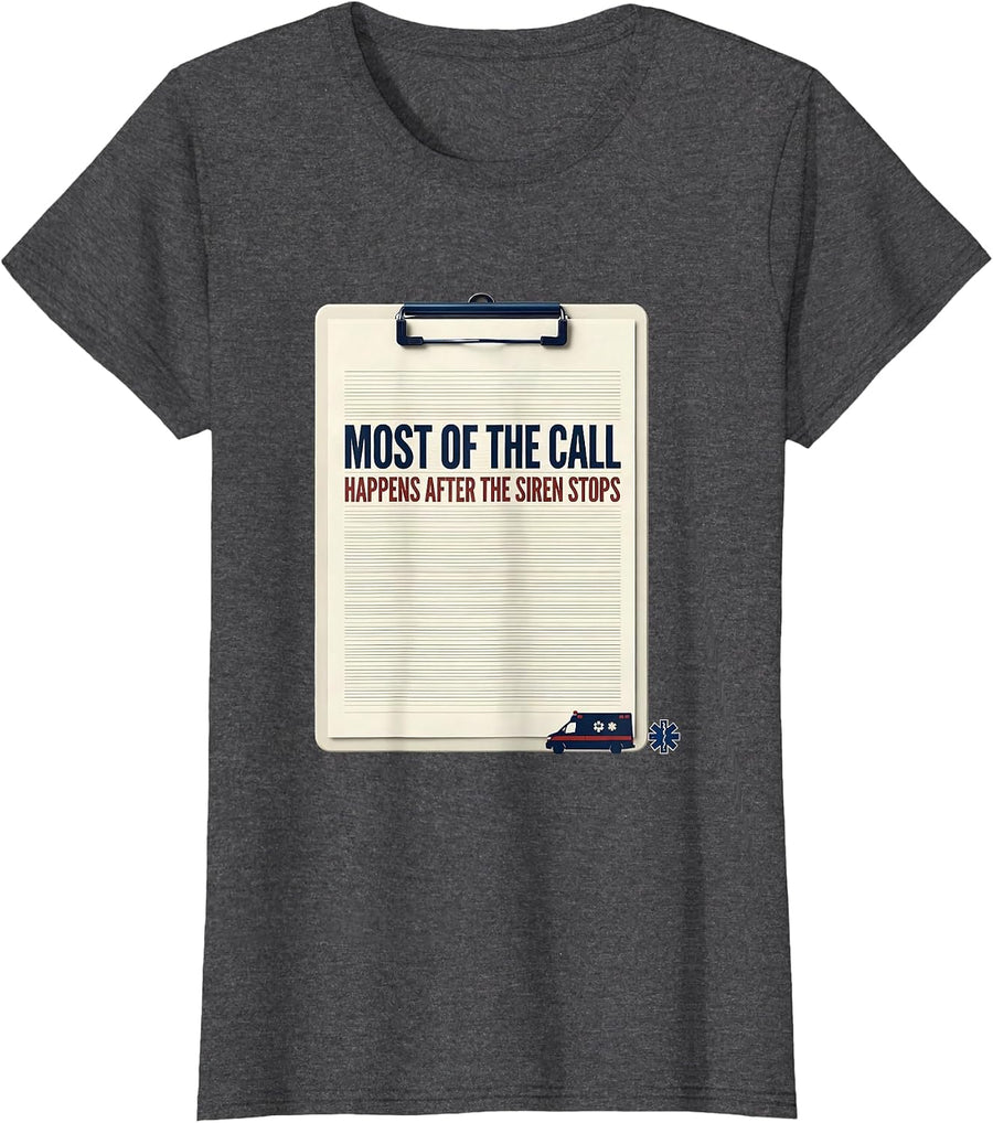 Women's Most Of The Call Happens After The Siren Stops Funny EMT T-Shirt - Dark Heather Grey
