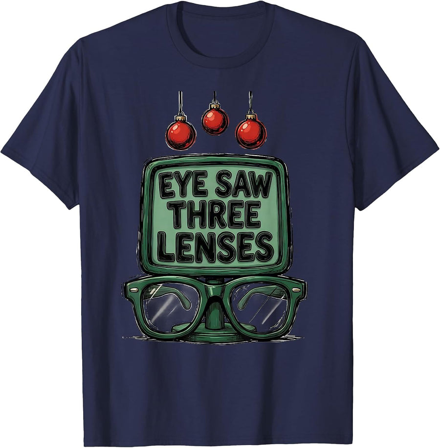 Eye Saw Three Lenses Funny Optometrist Christmas Eye-Care T-Shirt - Navy Blue