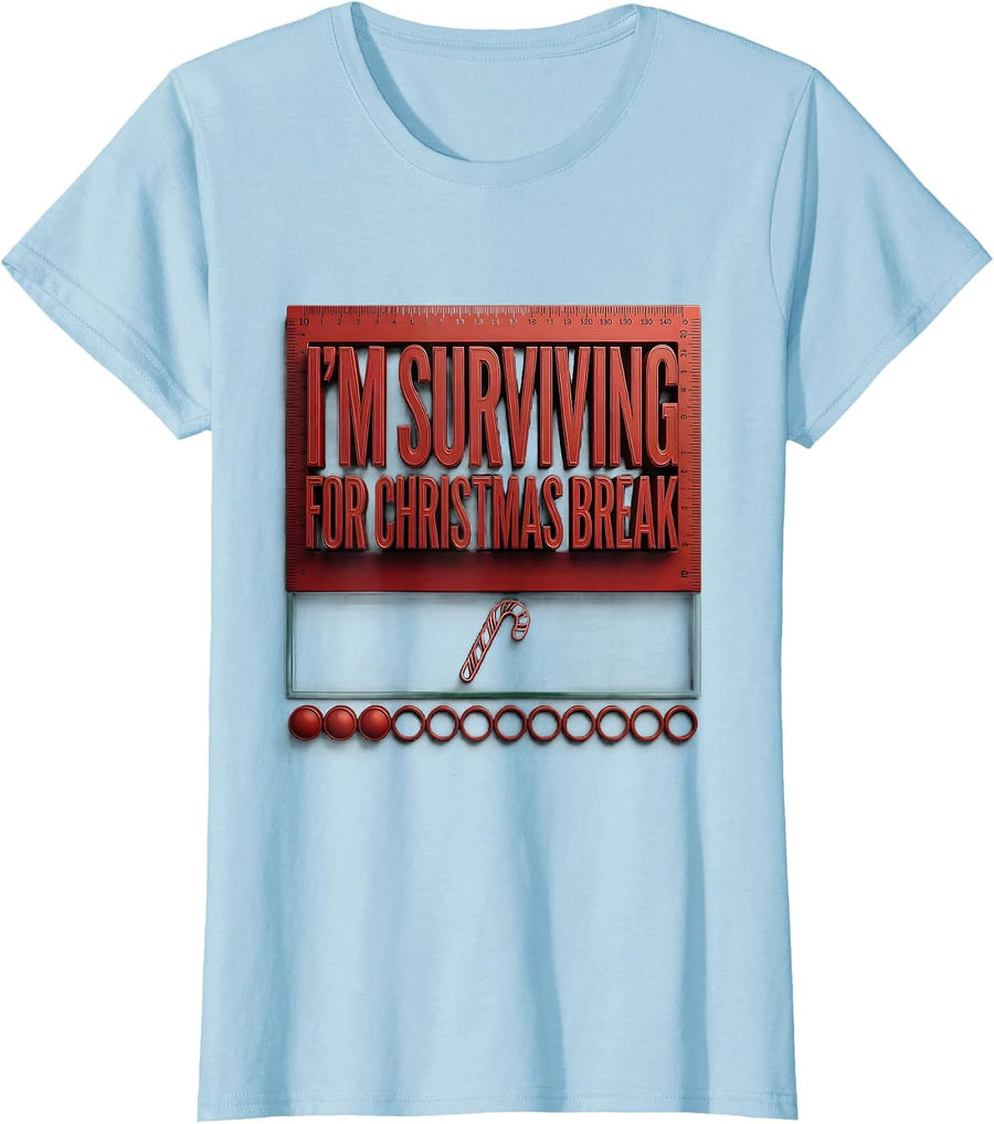 Women's I'm Surviving For Christmas Break Funny Teacher Sped Winter T-Shirt - Baby Blue