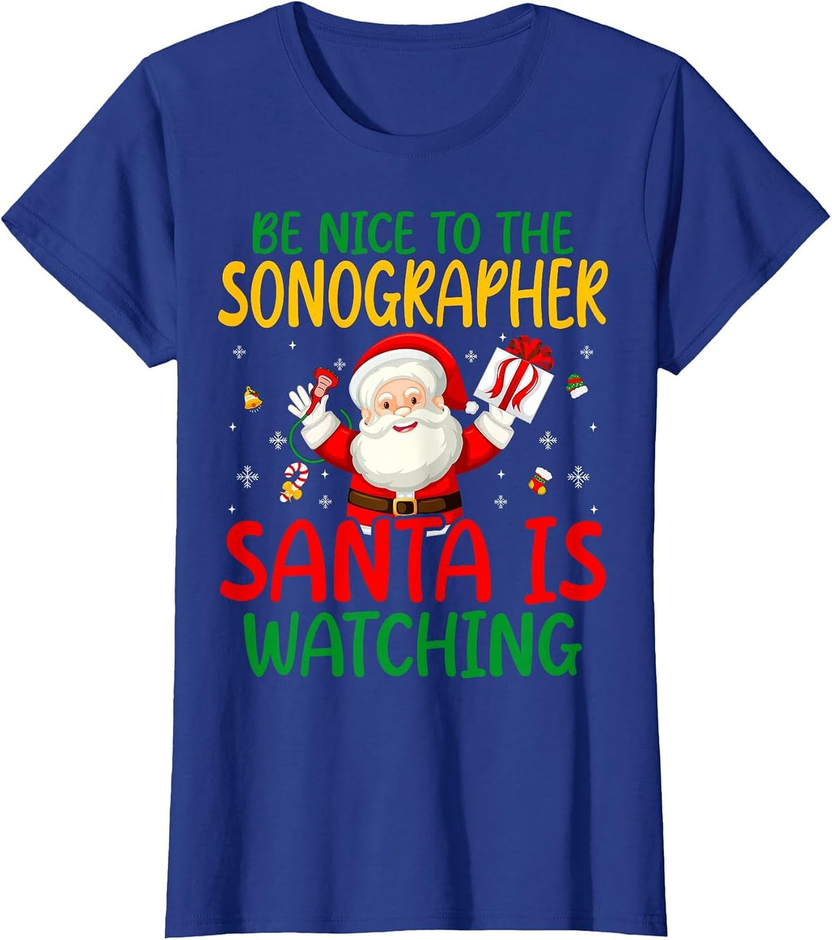 Be Nice to The Sonographer Santa is Watching T-Shirt - Royal Blue