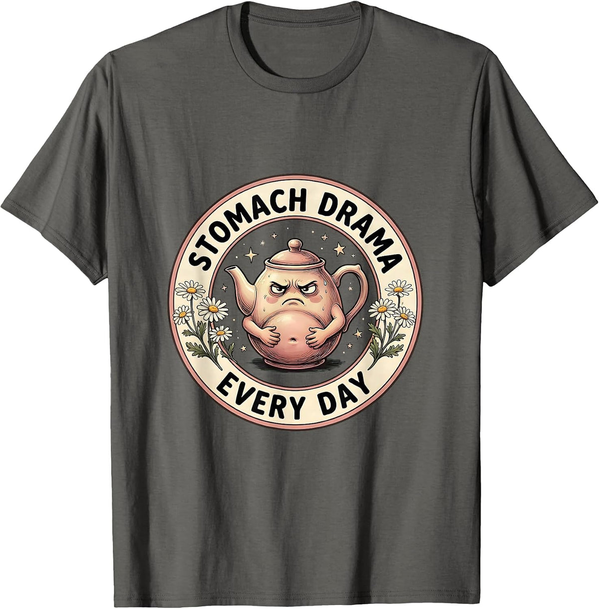 Men's Tummy Ache Survivor Stomach Drama Every Day T-Shirt - Asphalt Grey
