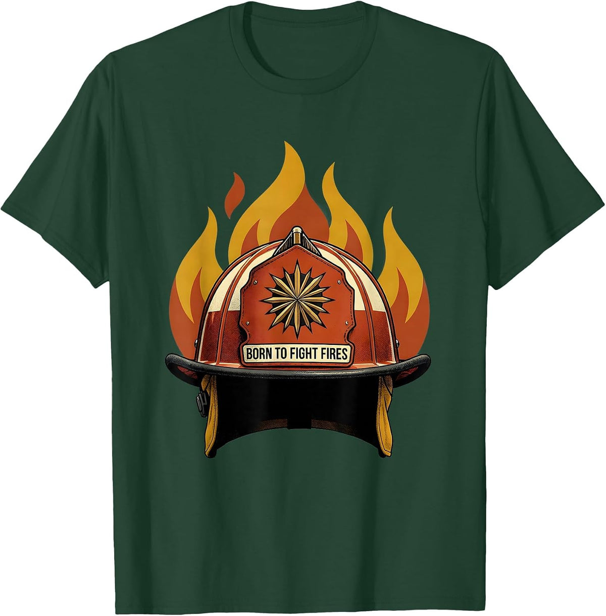 Born to Fight Fires Firefighter Design T-Shirt - Dark Green
