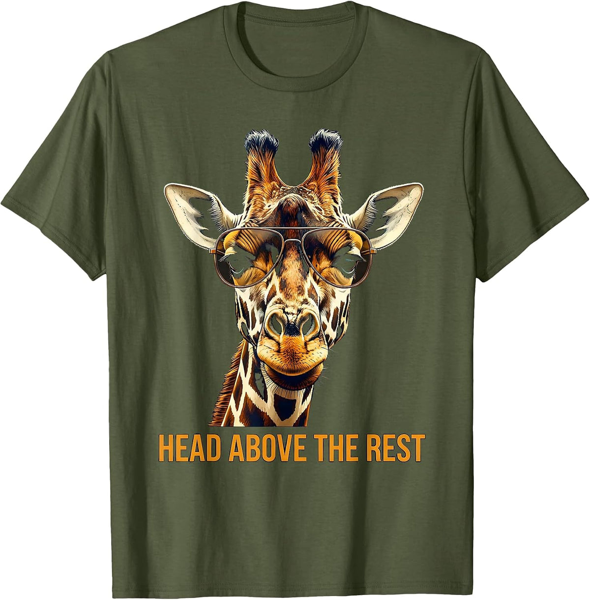 Head Above The Rest Funny Giraffe Lover Safari Animal T-Shirt - Olive Green