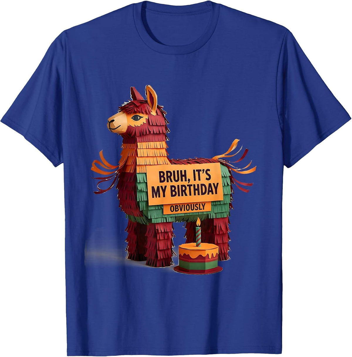 Men's Bruh It's My Birthday Obviously Funny Llama Pinata Gamer T-Shirt - Royal Blue