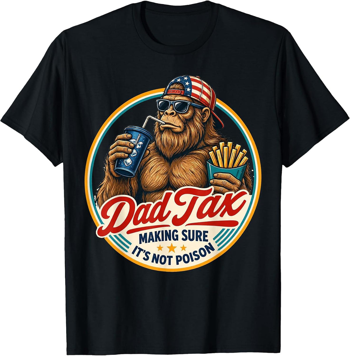 Dad Tax Bigfoot Sasquatch Making Sure It’s Not Poison Tee T-Shirt - Black