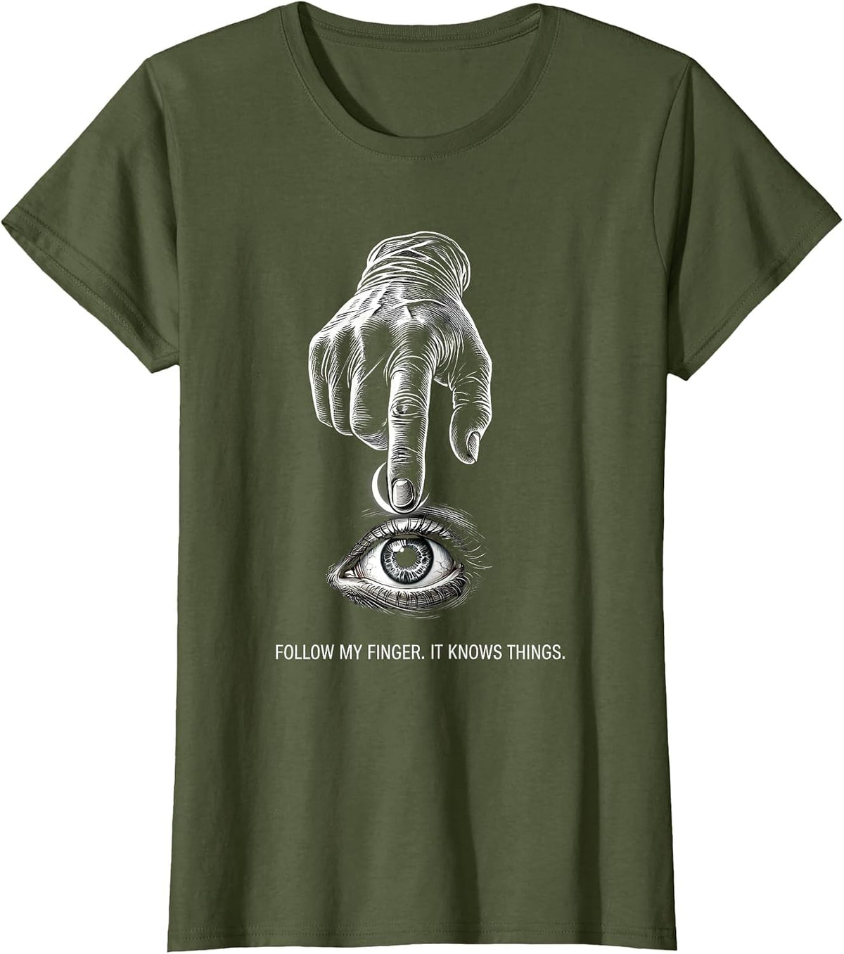 Women's Follow My Finger It Knows Things Funny Optometrist Halloween T-Shirt - Olive Green