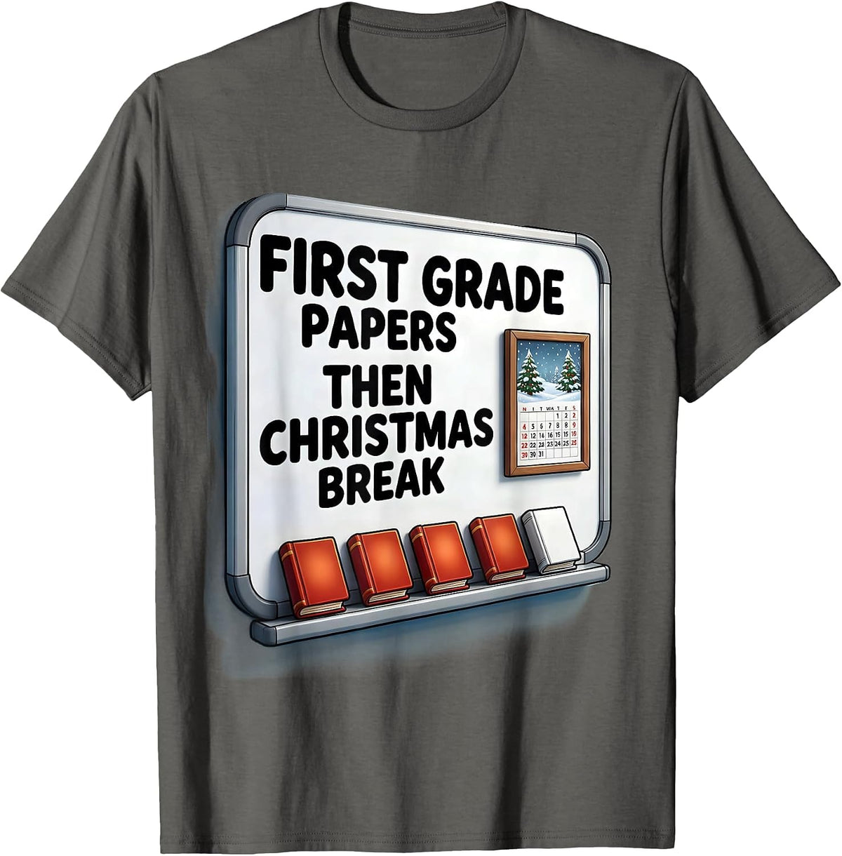 First Grade Papers Then Christmas Break Teacher Humor T-Shirt - Asphalt Grey