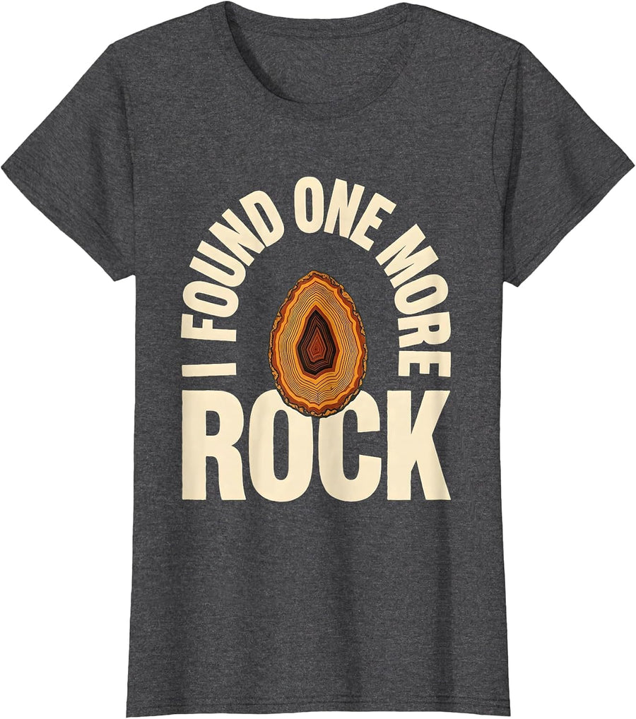 Women's I Found One More Rock Funny Rock Collector Geode Hunter T-Shirt - Dark Heather Grey