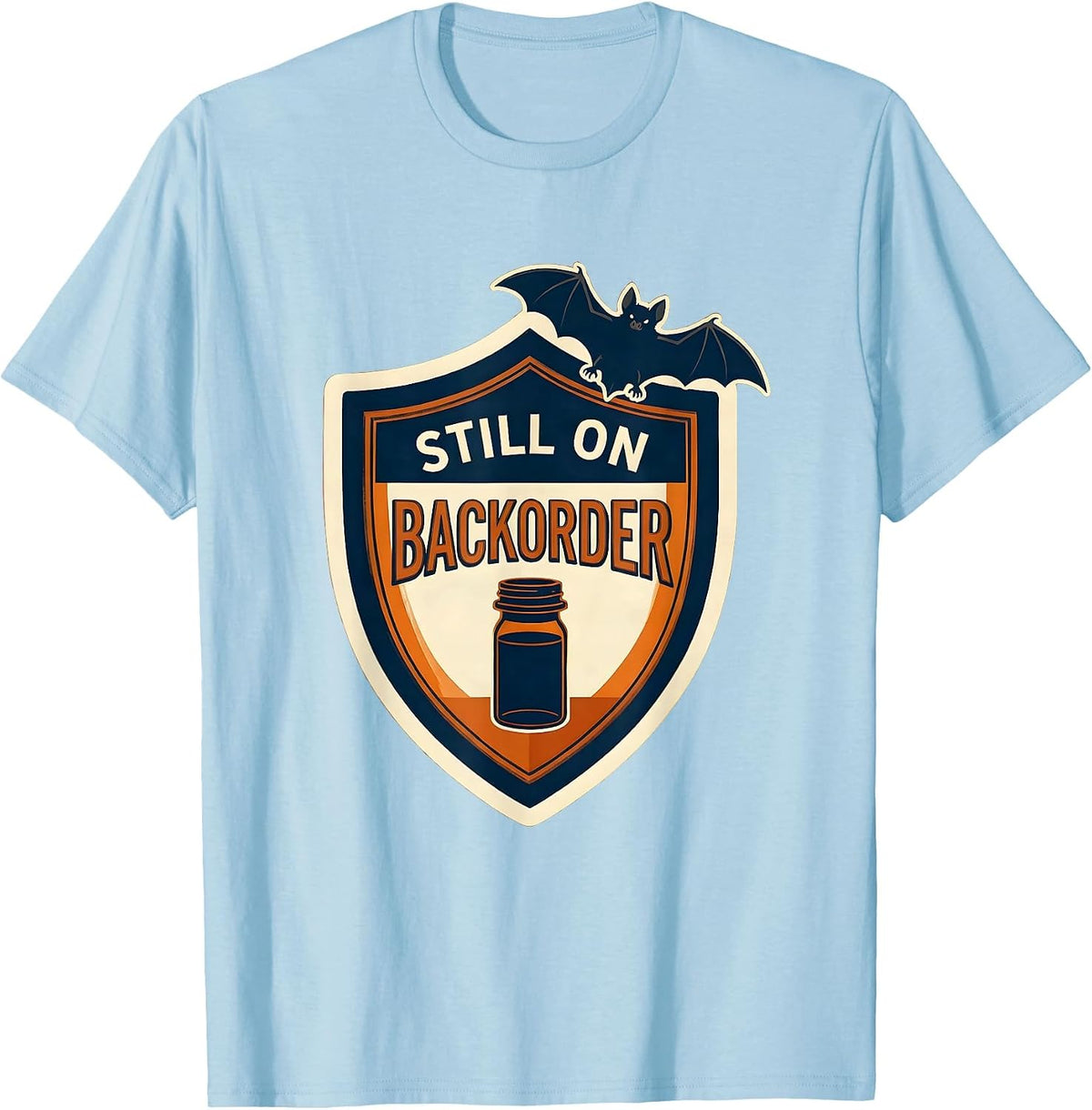Men's Still On Backorder Funny Pharmacy Tech Halloween Costume T-Shirt - Baby Blue