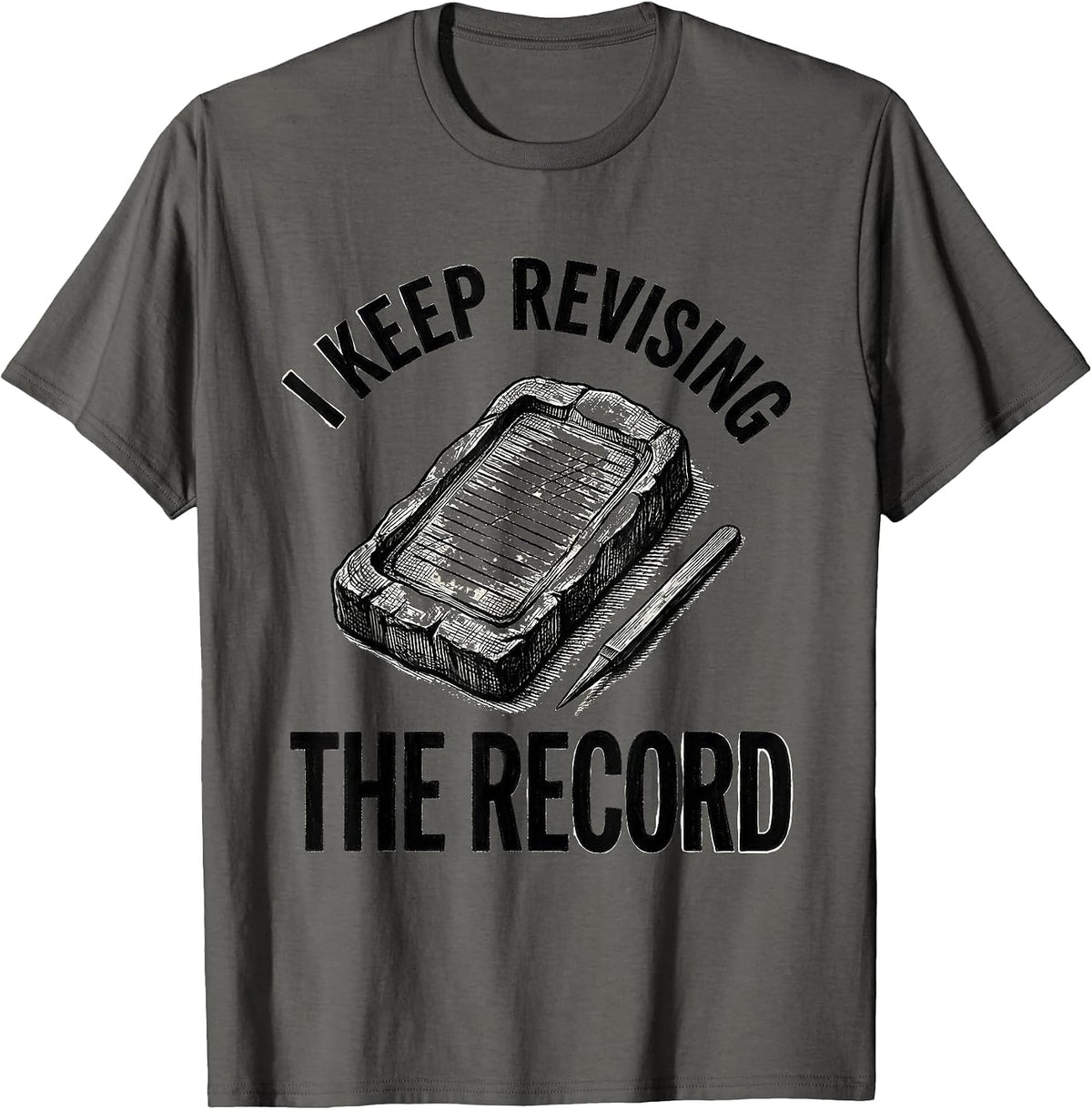 Men's I Keep Revising The Record Funny History Teacher History T-Shirt - Asphalt Grey