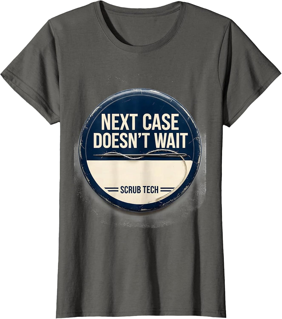 Women's Next Case Doesn't Wait Scrub Tech Surgical Technologist T-Shirt - Asphalt Grey