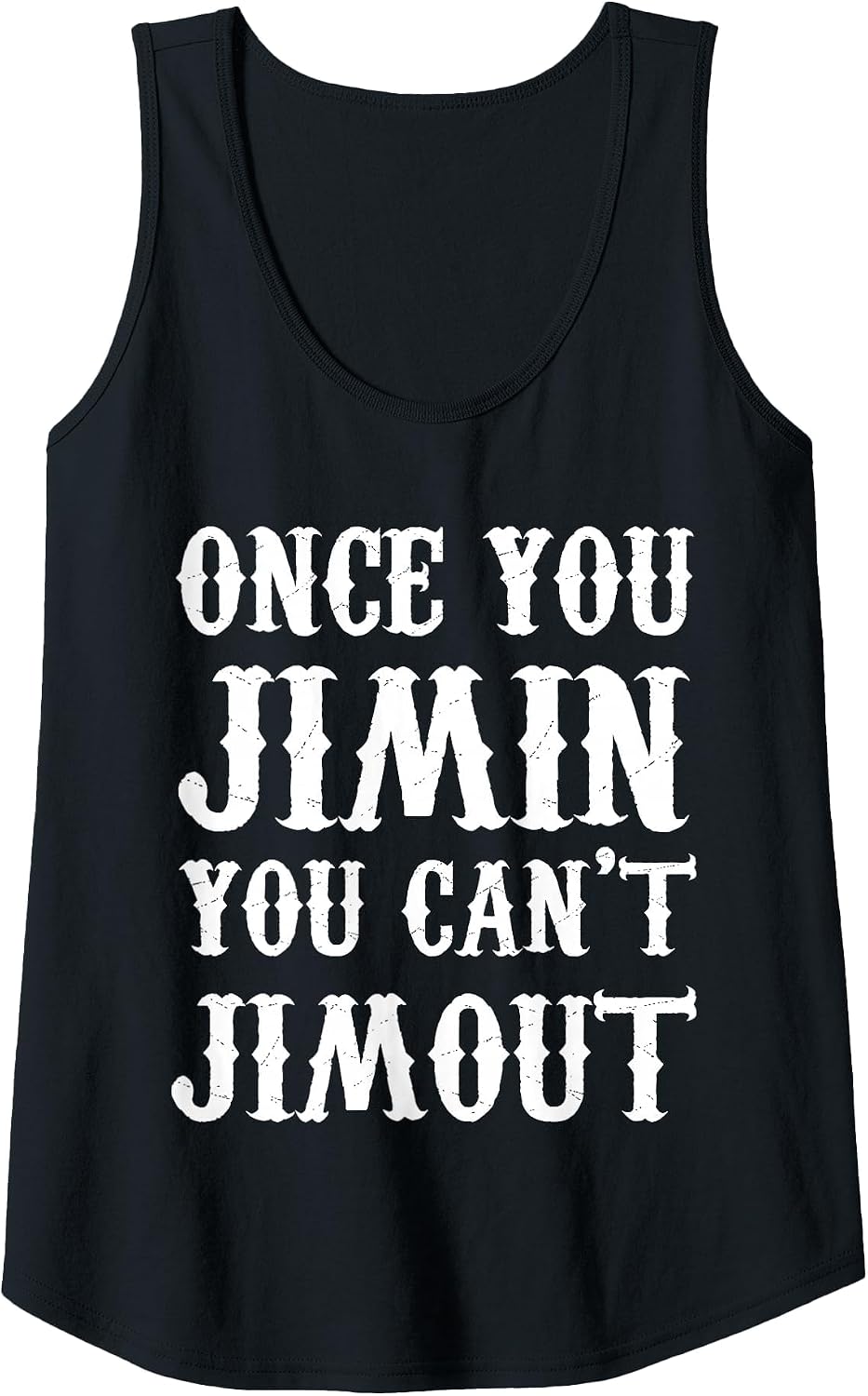 Once You Jimin You Can't Jimout Tank Top - Black