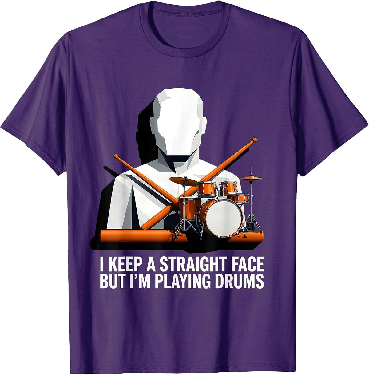 Men's I Keep A Straight Face, But I'm Playing Drums Funny Drummer T-Shirt - Purple