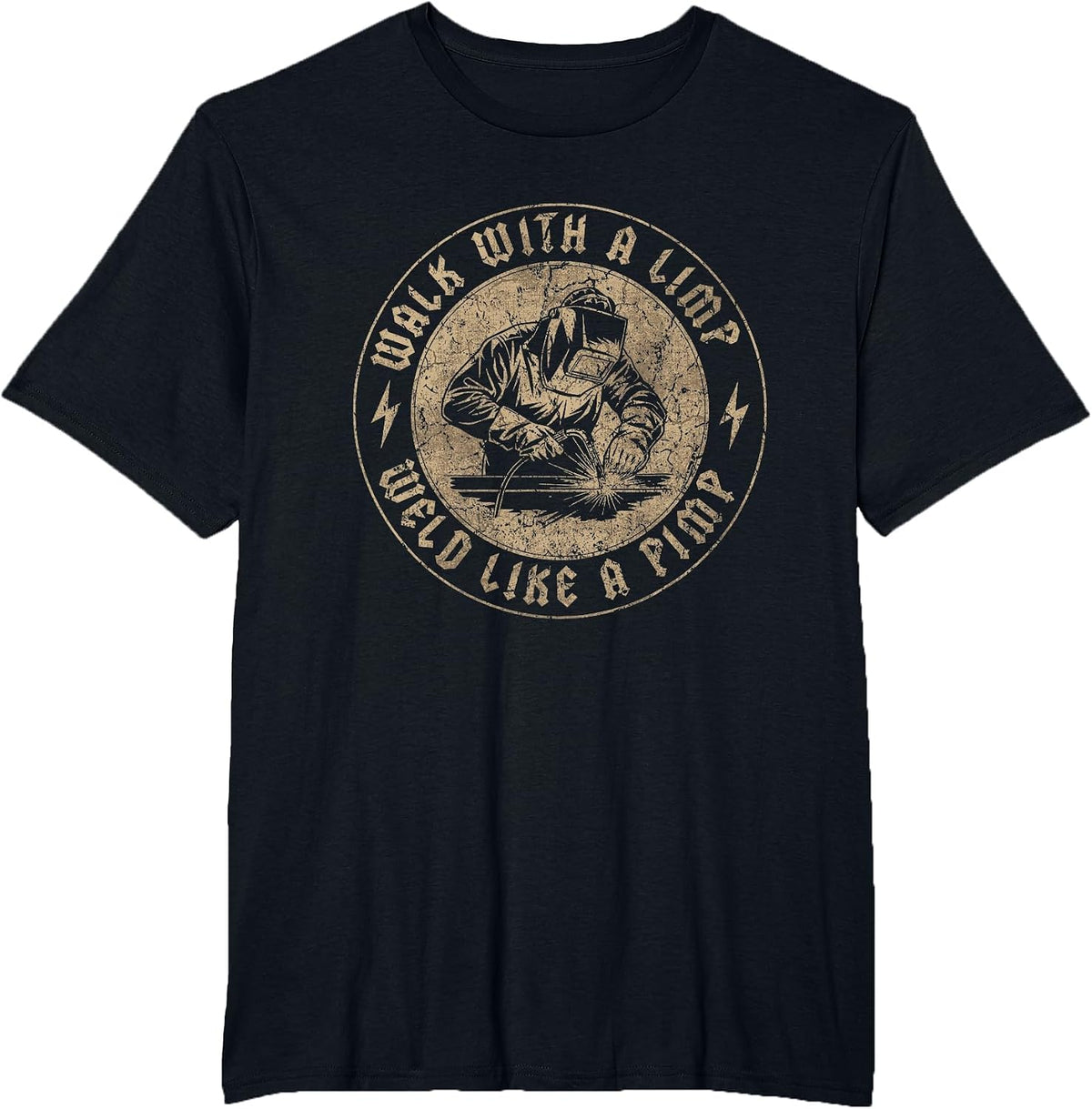 Walk with A Limp Weld Like A Pimp Funny Welding Welder T-Shirt - Black