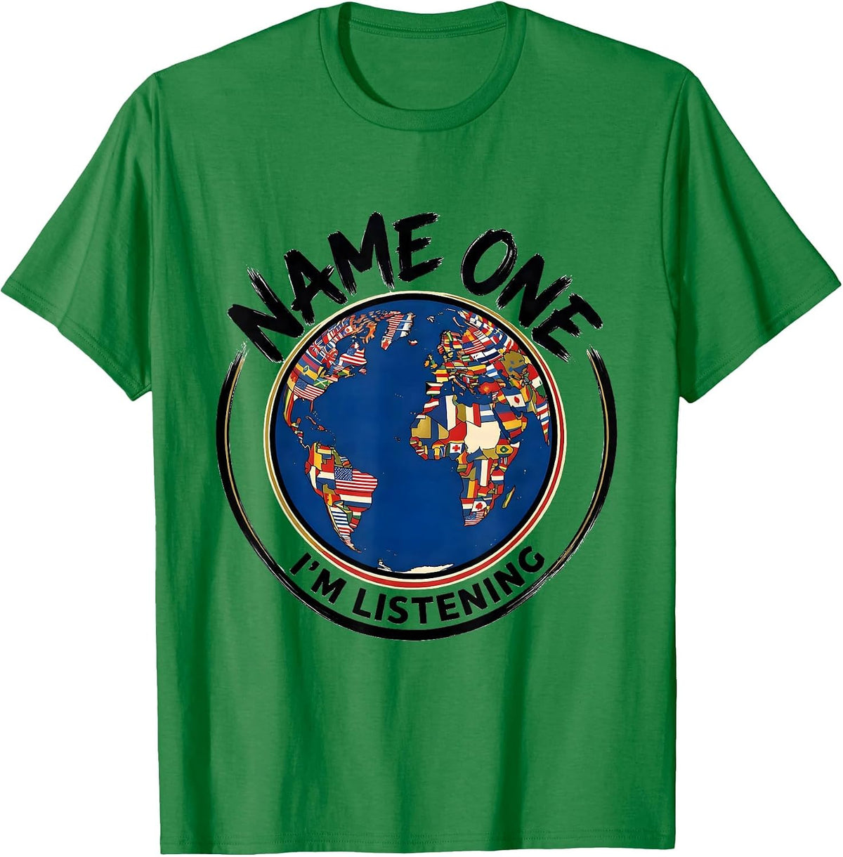 Men's Name One, I'm Listening Geography Enthusiast Teacher Travel T-Shirt - Kelly Green
