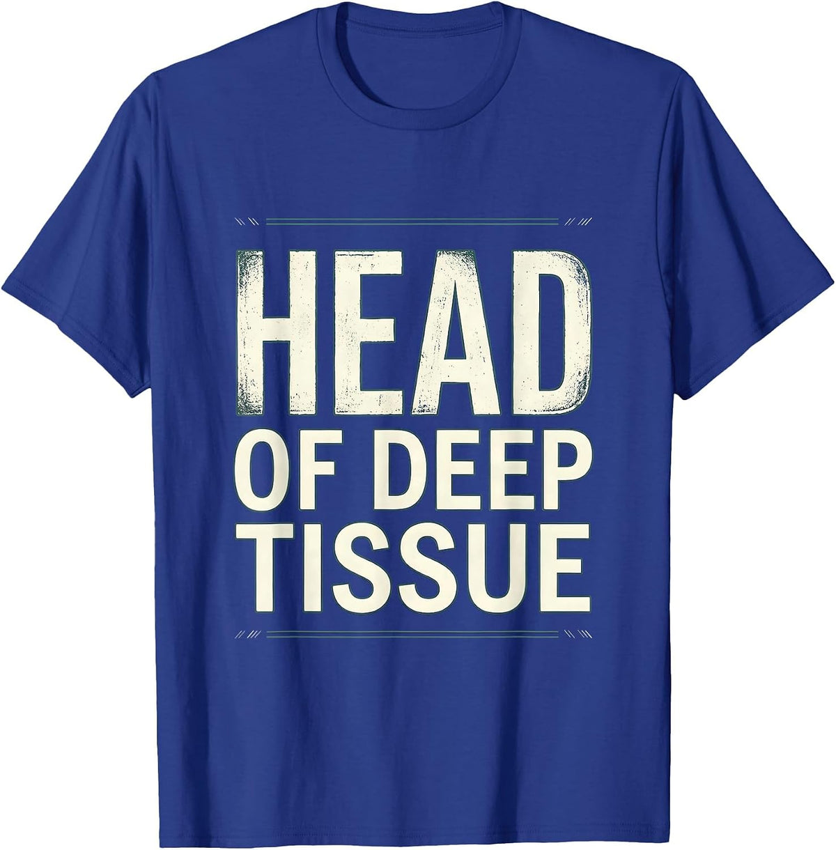 Head Of Deep Tissue Funny Massage Therapist LMT Gift T-Shirt - Royal Blue