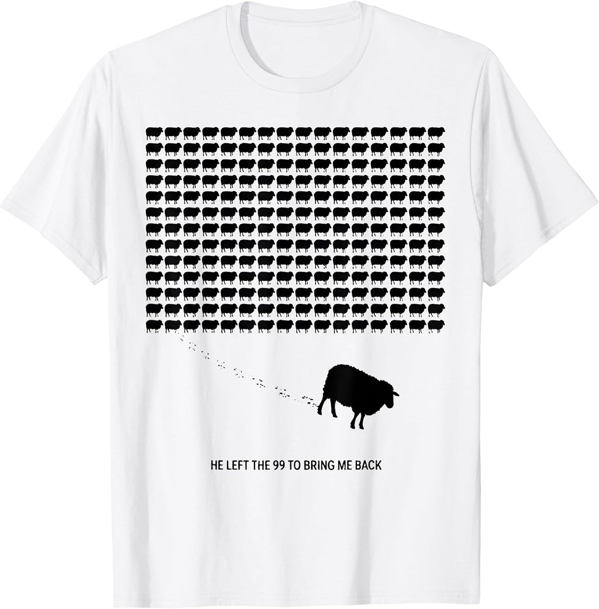 Men's He Left The 99 To Bring Me Back Christian Faith Lost Sheep T-Shirt - White