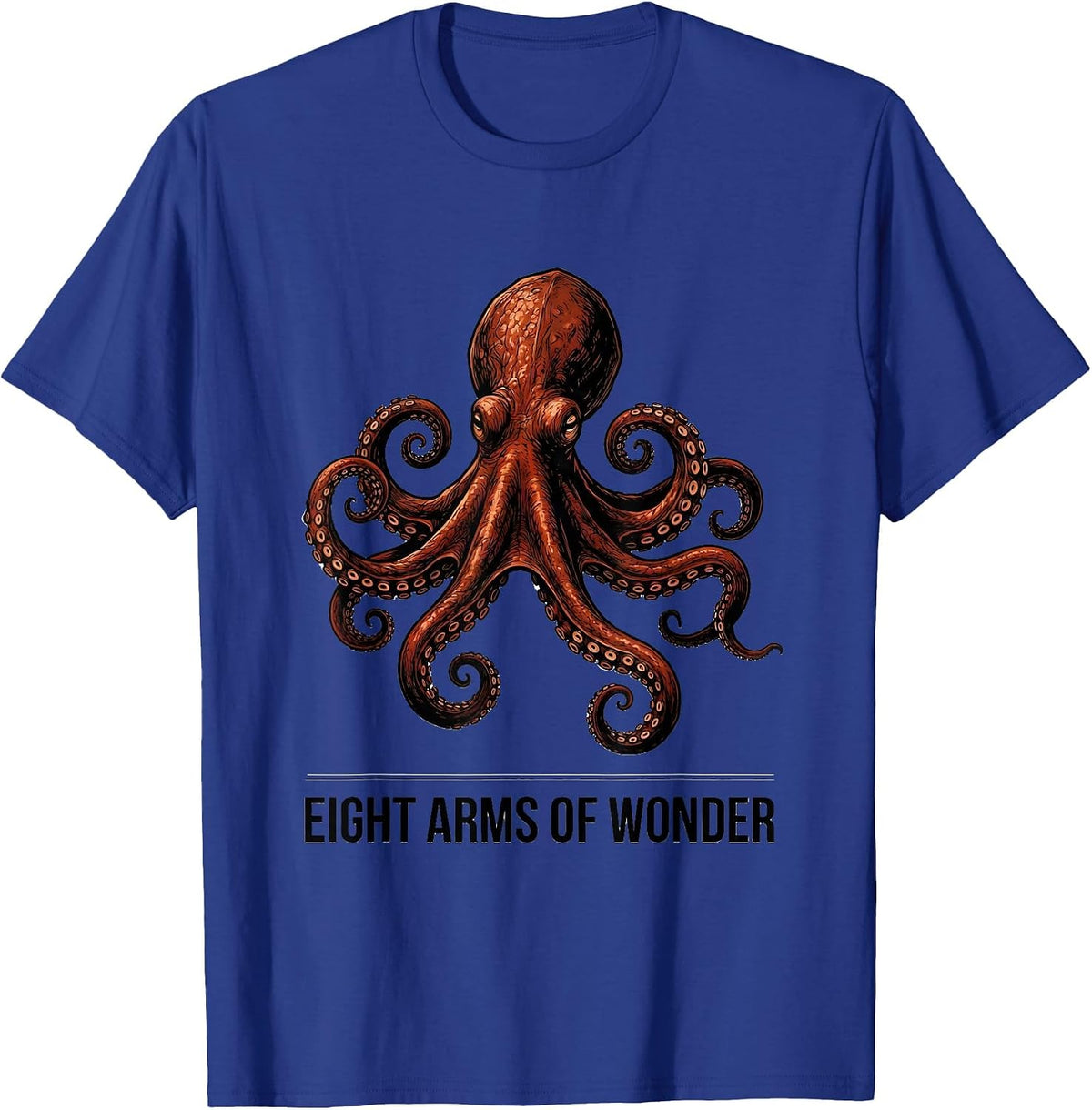 Eight Arms Of Wonder Octopus Lover Ocean Creature T-Shirt - Royal Blue