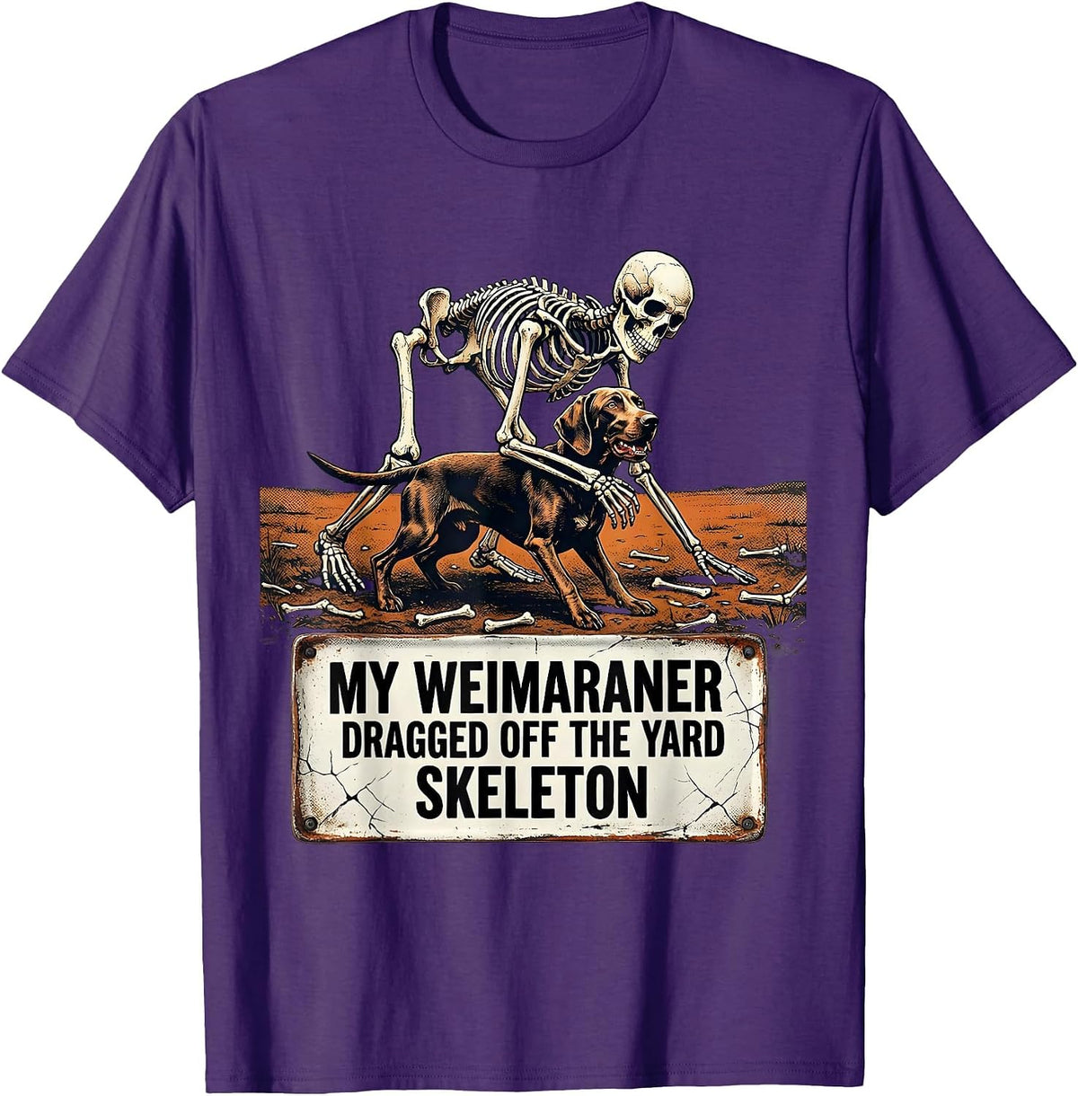 My Weimaraner Dragged Off The Yard Skeleton Funny T-Shirt - Purple