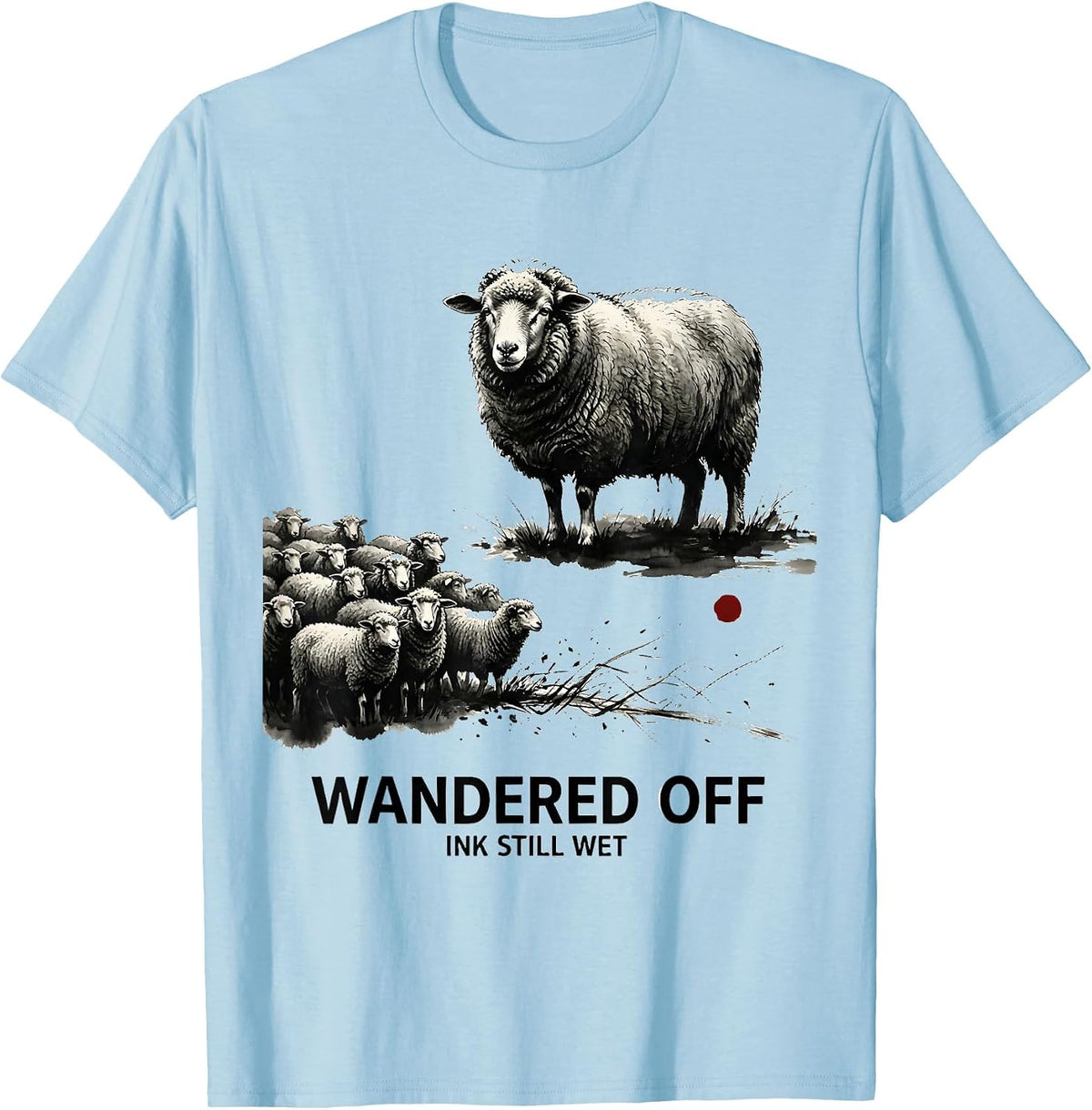 Men's Wandered Off Ink Still Wet Funny Black Sheep Outsider Humor T-Shirt - Baby Blue