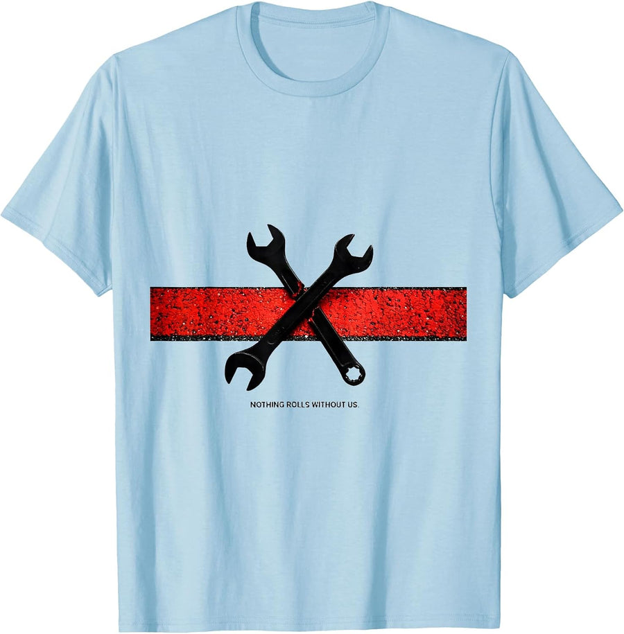 Men's Nothing Rolls Without Us Patriotic Mechanic Oilfield Worker T-Shirt - Baby Blue