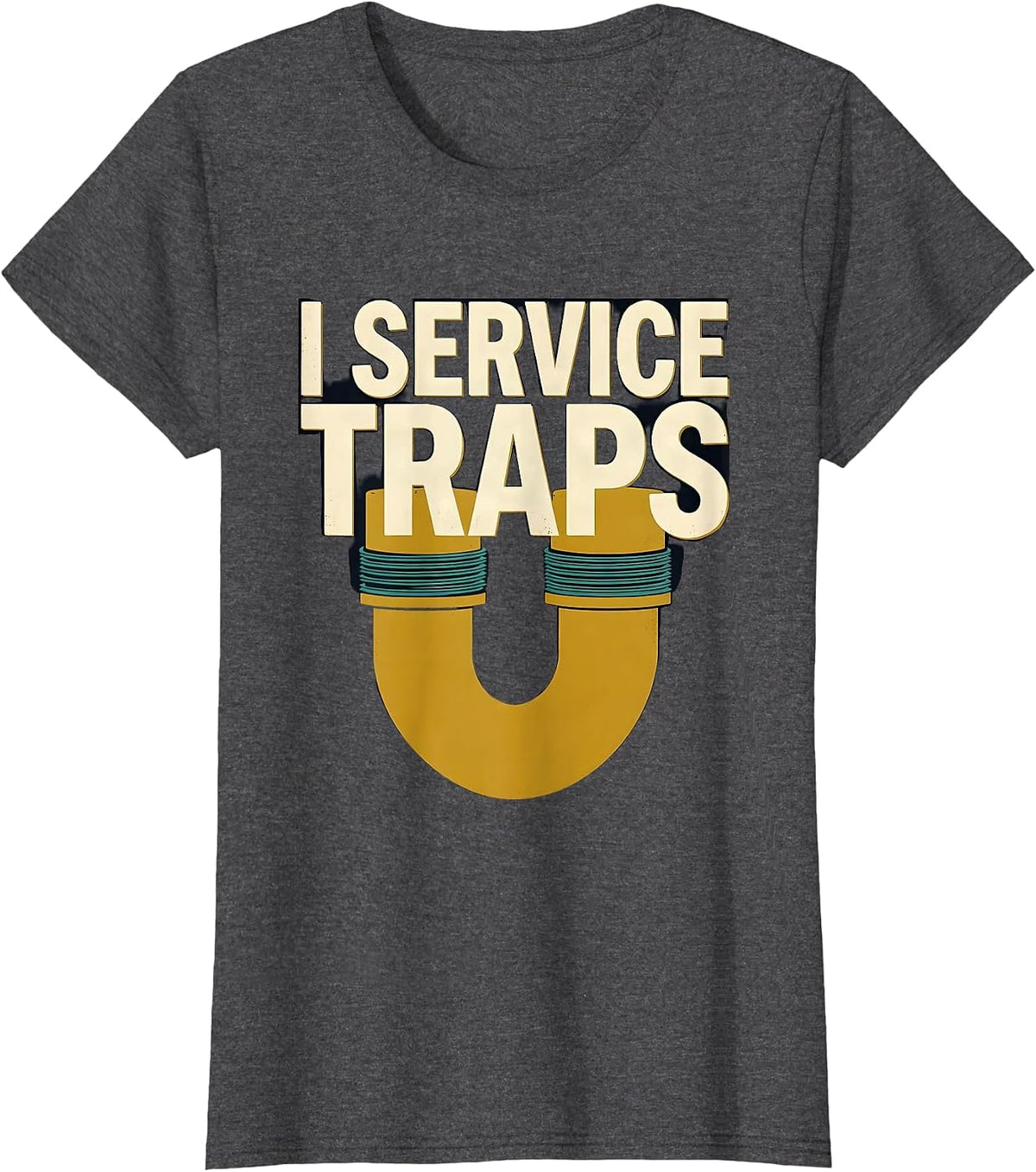Women's I Service Traps Funny Plumber Pipefitter Occupational Humor T-Shirt - Dark Heather Grey