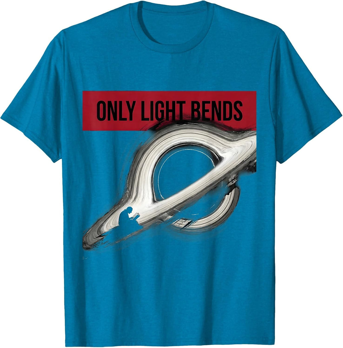 Only Light Bends Astrophysics Physics Science Enthusiast T-Shirt - Sapphire Blue