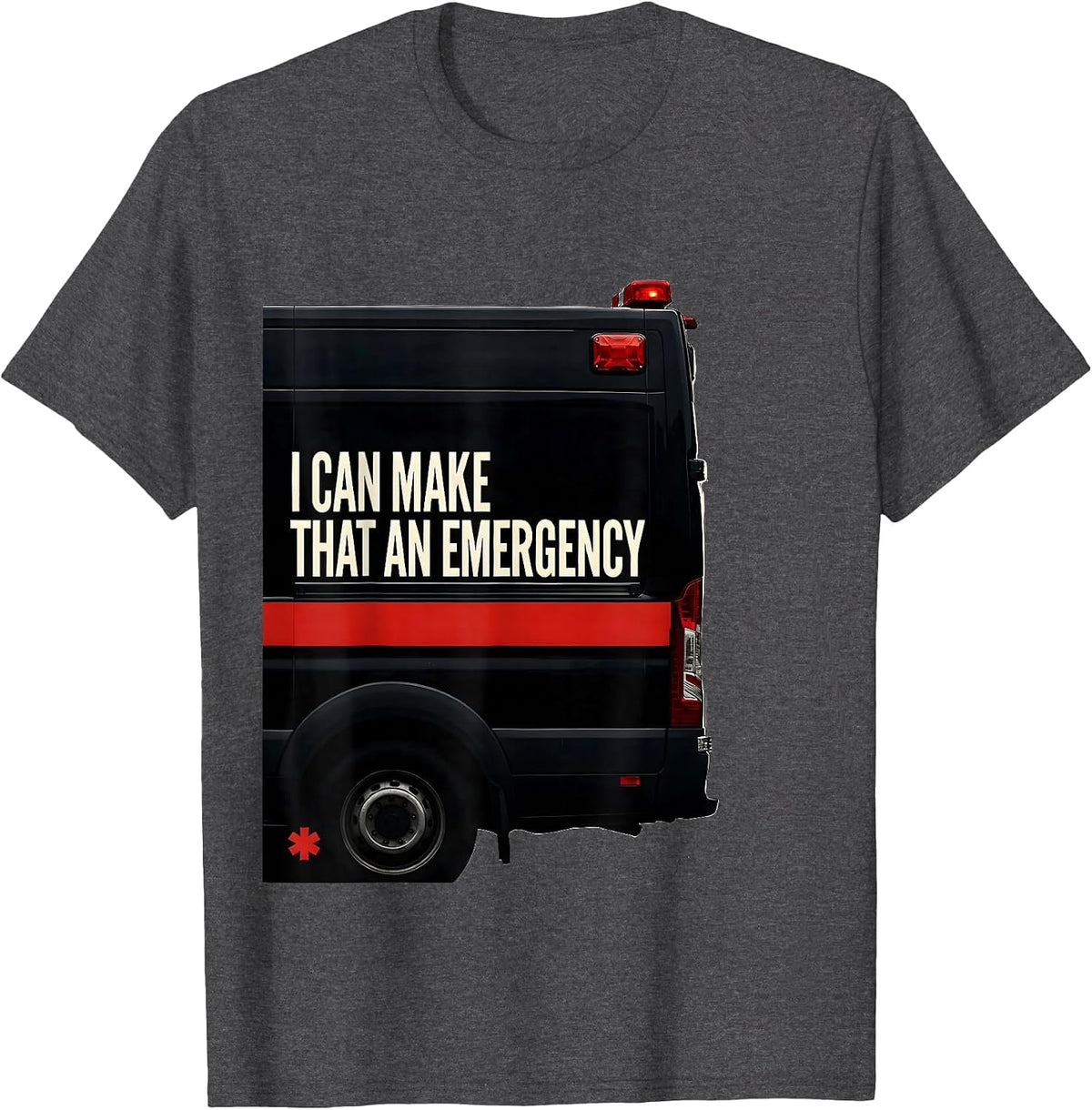 Men's I Can Make That An Emergency Funny Paramedic EMT EMS Gift T-Shirt - Dark Heather Grey