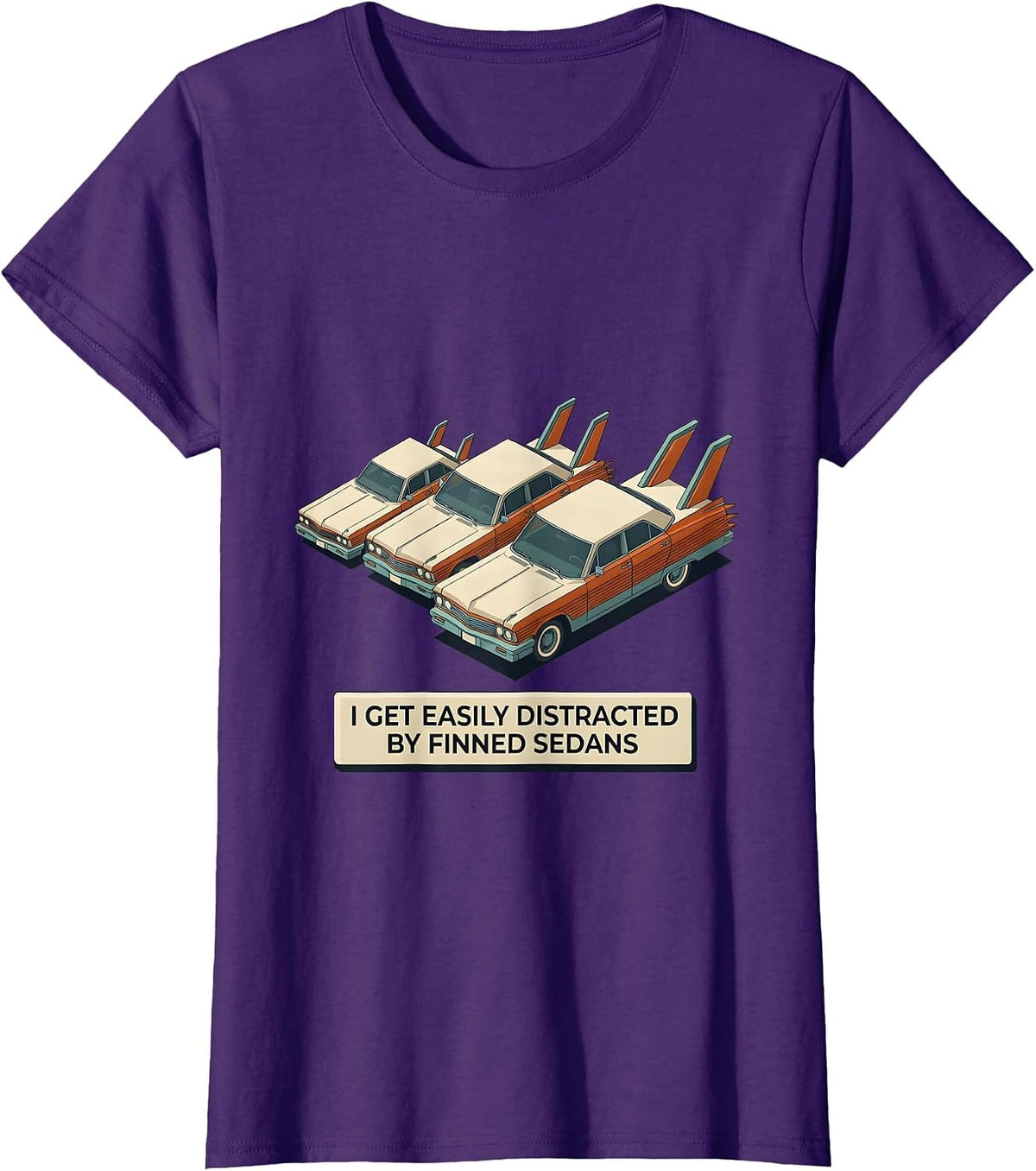 Women's I Get Easily Distracted By Finned Sedans Classic Car Guy T-Shirt - Purple